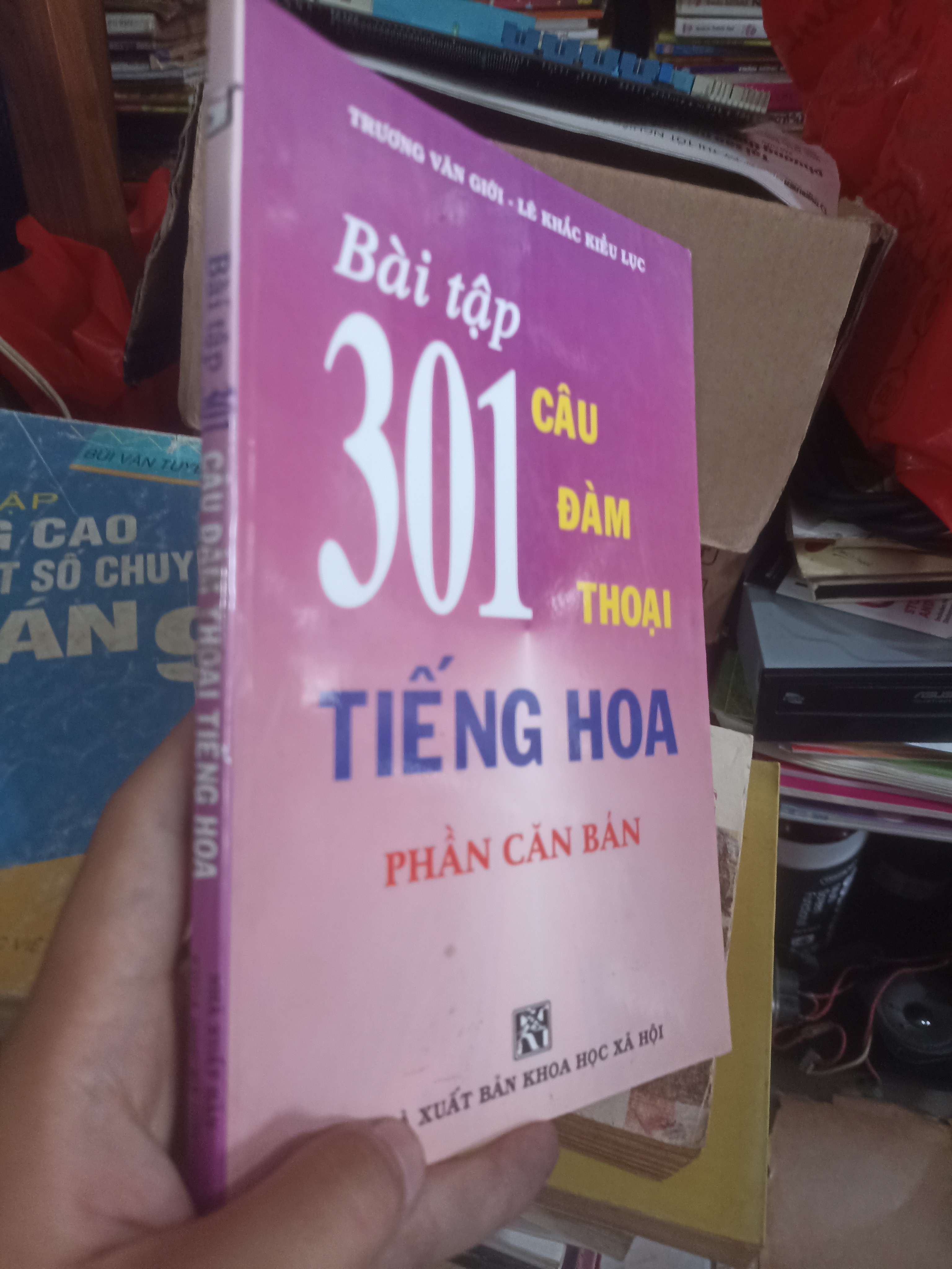 Bài tập 301 câu đàm thoại tiếng Hoa (Phần căn bản) - Trương Văn Giỏi - Lê Khắc Kiều Lục (Sách học ngoại ngữ) KSX