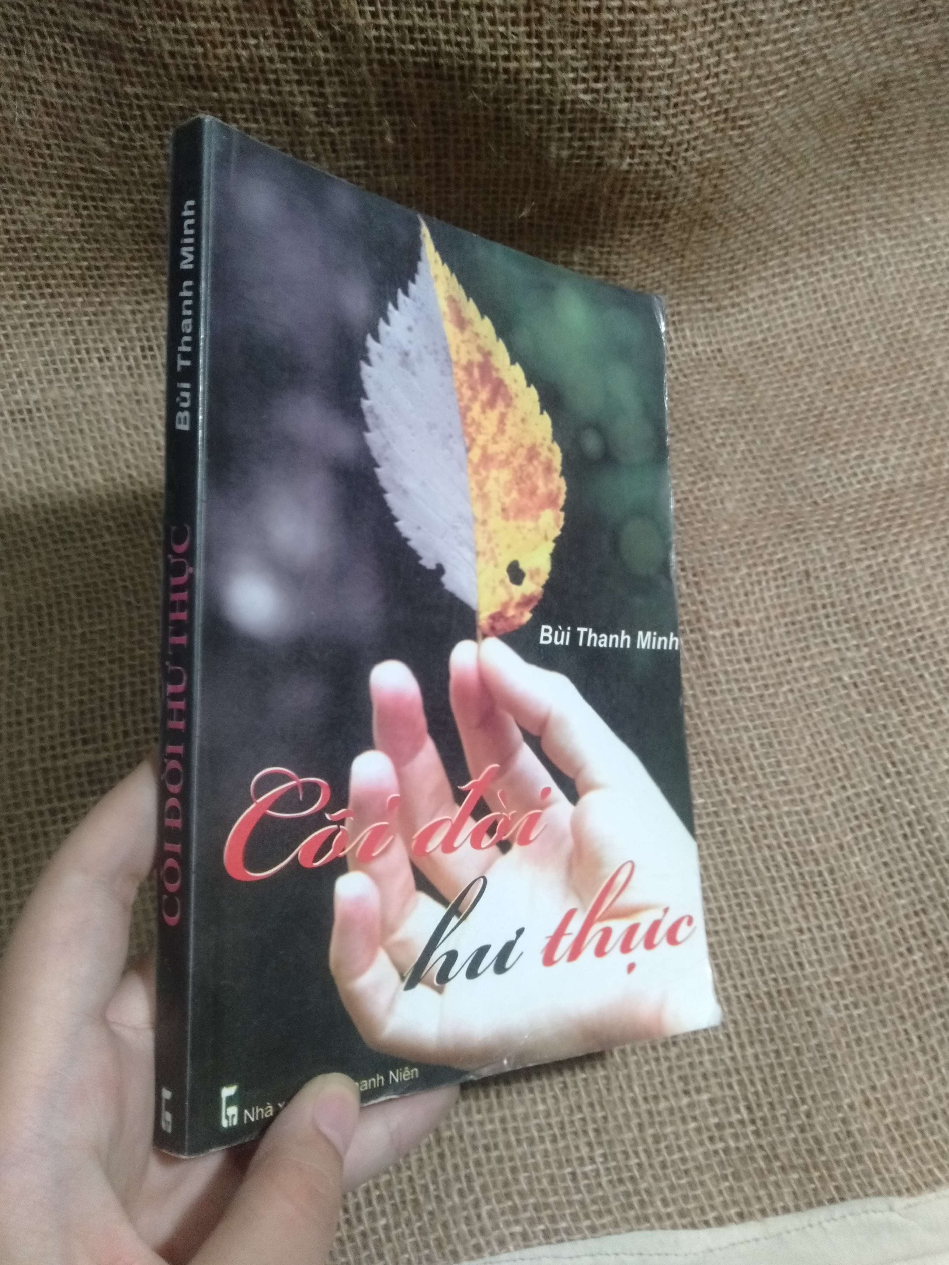 Cõi đời hư thực - Bùi Thanh Minh 2011 mới 90% móp góc hơi nhăn sách (Tiểu Thuyết) HLSC