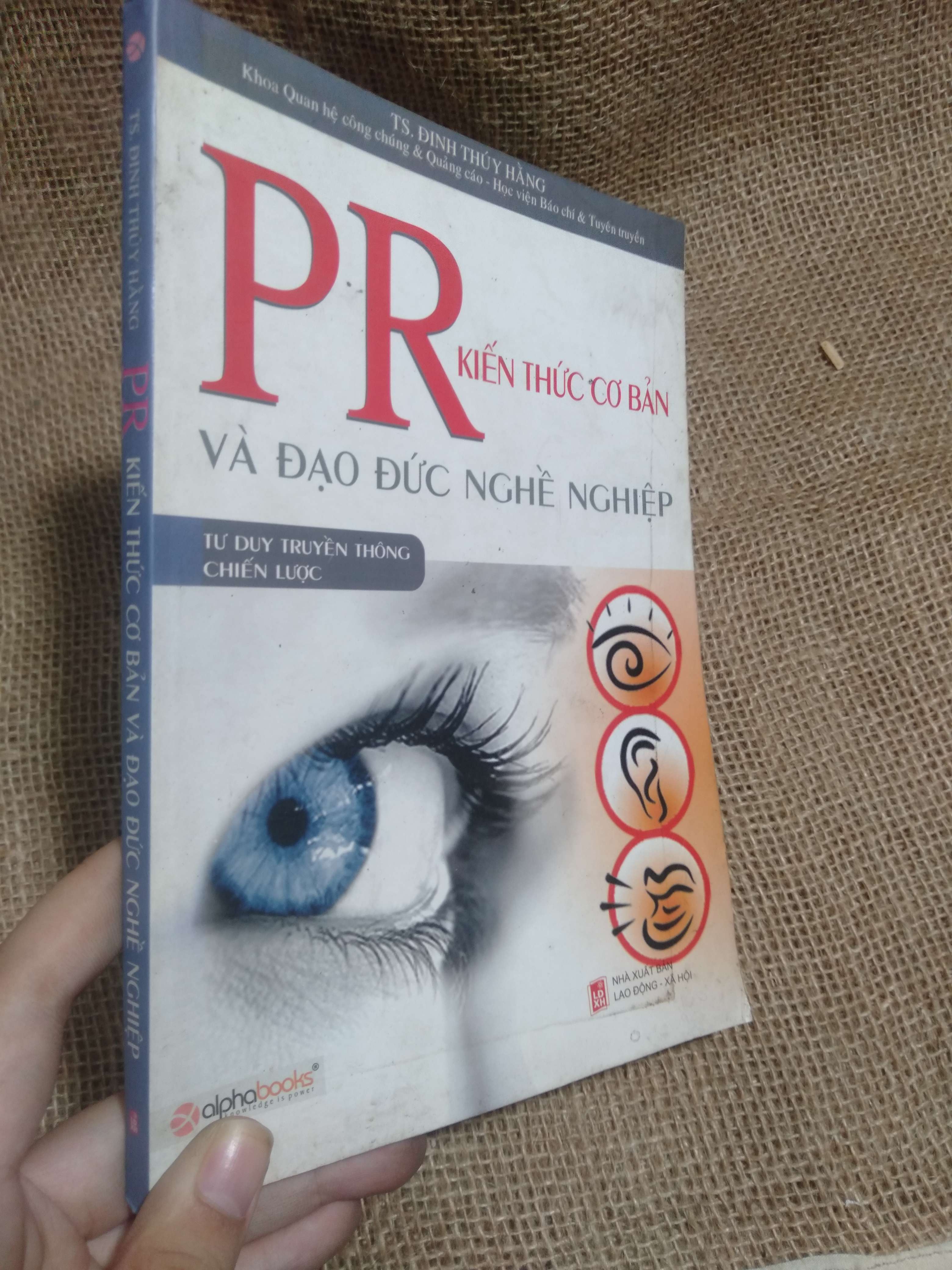 PR Kiến thức cơ bản và Đạo đức nghề nghiệp — TS. Đinh Thúy Hằng 2007 mới 80% ố bìa (Kiến thức - kỹ năng cho con) HLSC