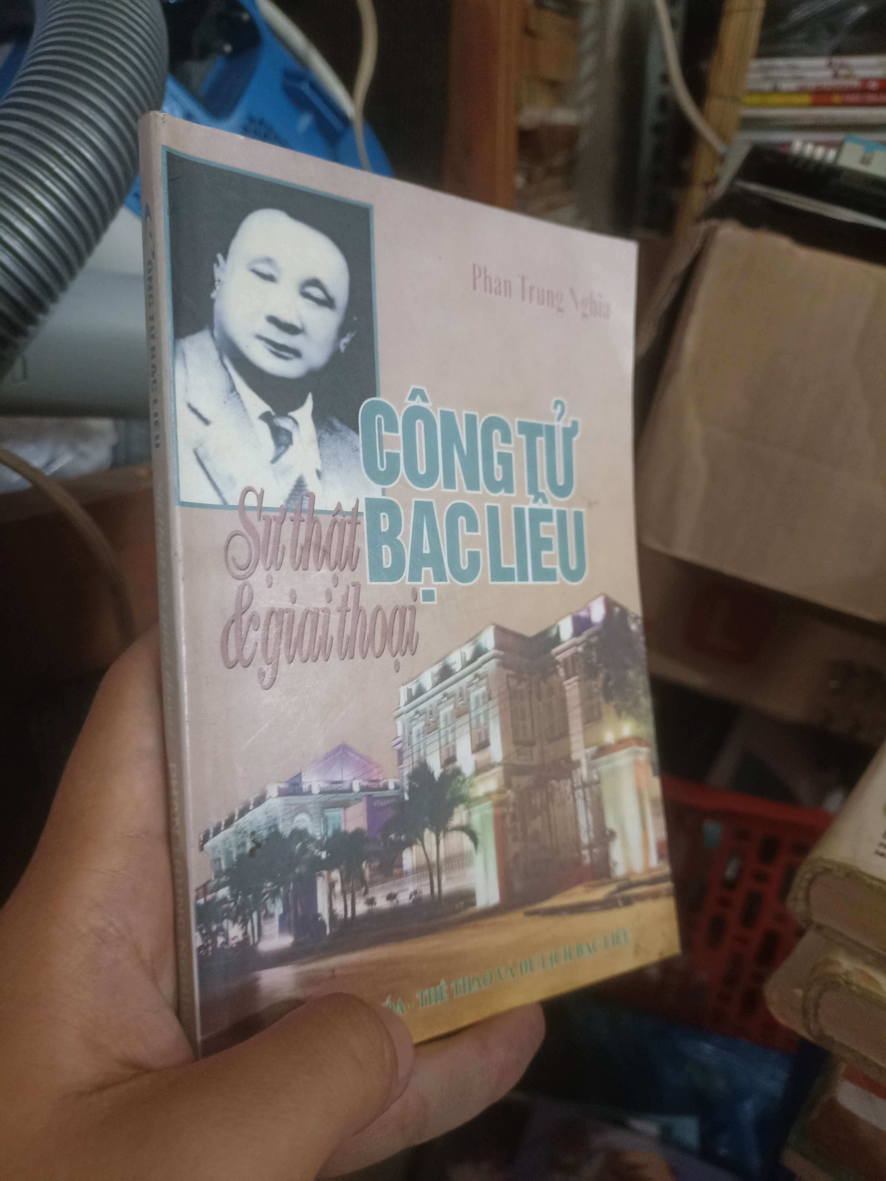 Công tử Bạc Liêu - Sự thật và giai thoại (Phan Trung Nghĩa) (Lịch sử Việt Nam) KSX