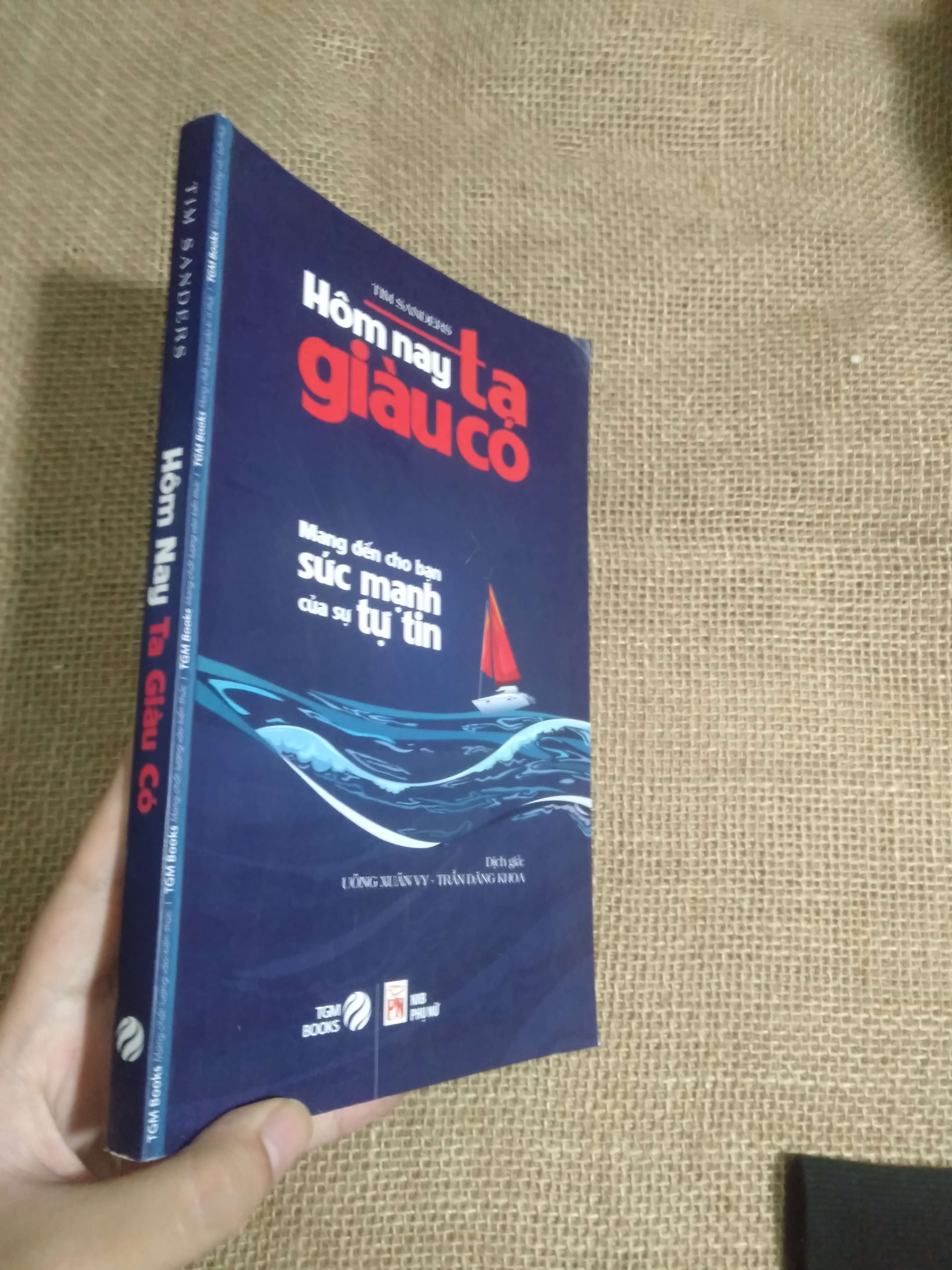 Hôm nay ta giàu có - Tim Sanders 2014 mới 90% móp góc nhẹ (Sách kỹ năng) HCM