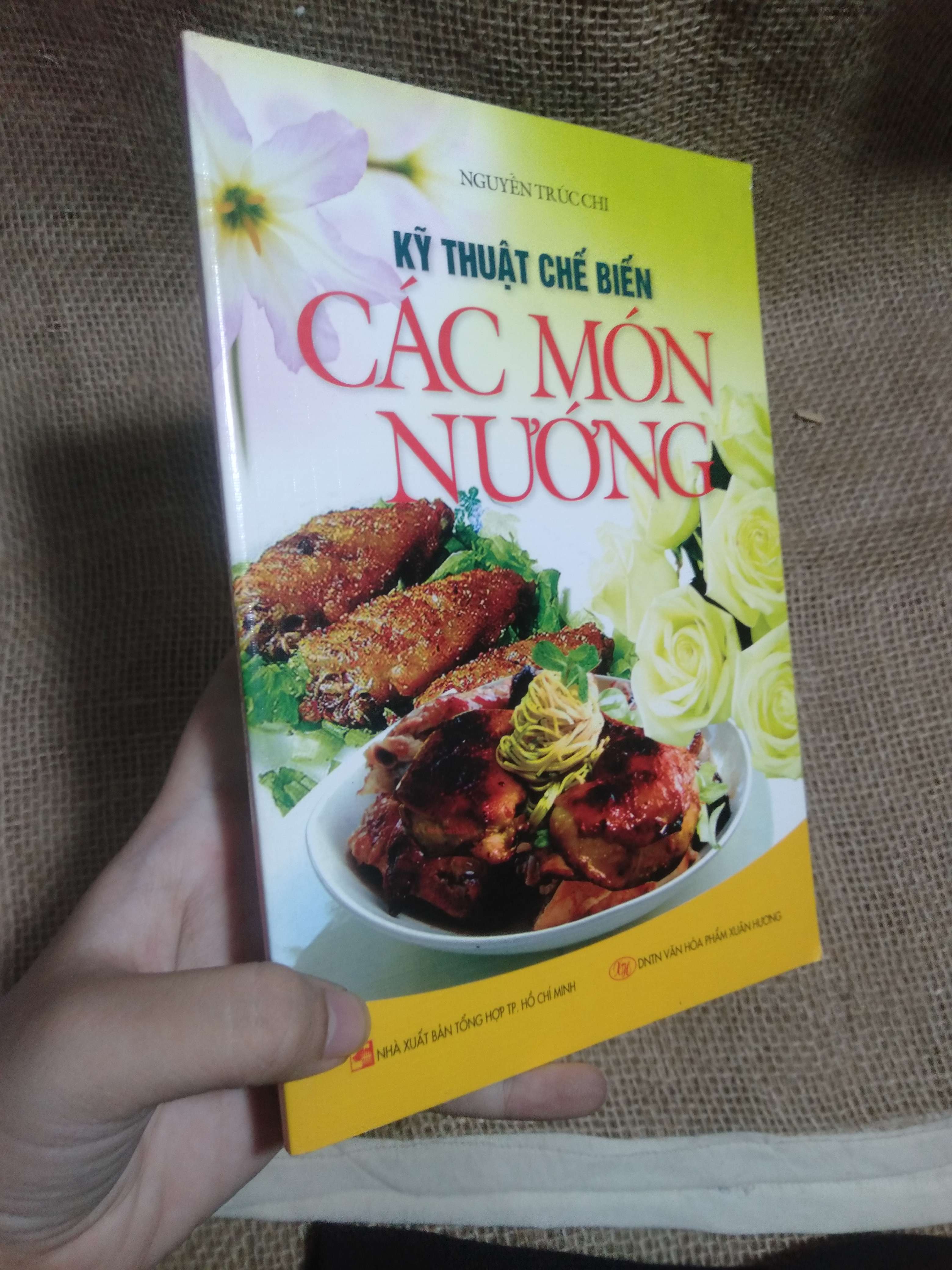 Kỹ thuật chế biến các món nướng - Nguyễn Trúc Chi 2011 mới 100% (Sách kỹ năng) HLSC