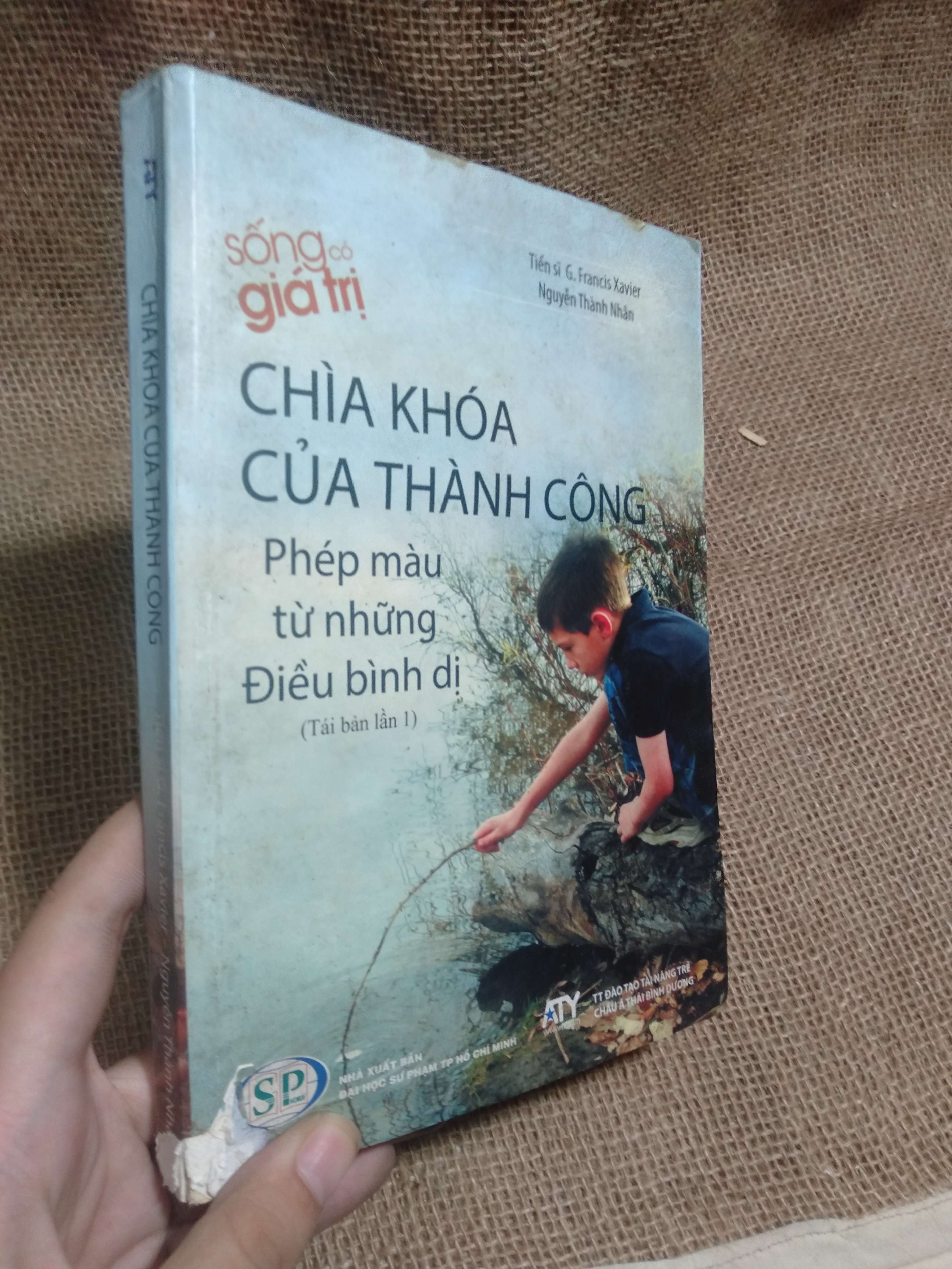 Chìa khóa của thành công (Phép màu từ những điều bình dị) — Tiến sĩ G. Francis Xavier, Nguyễn Thành Nhân 2016 mới 80% ố (Tiểu Thuyết) HLSC