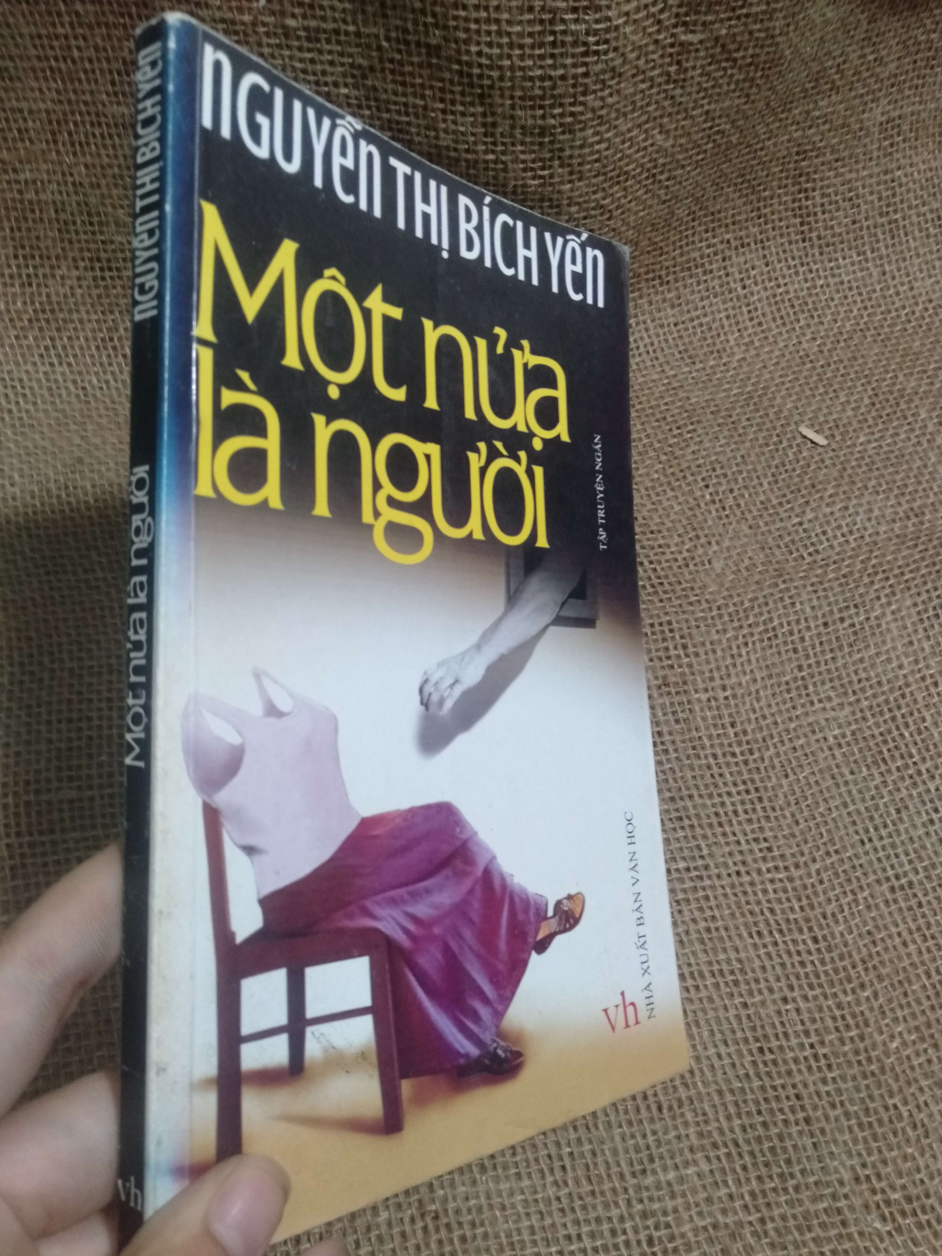 Một nửa là người — Nguyễn Thị Bích Yến 2011 mới 90% móp góc nhẹ (Truyện Ngắn) HLSC