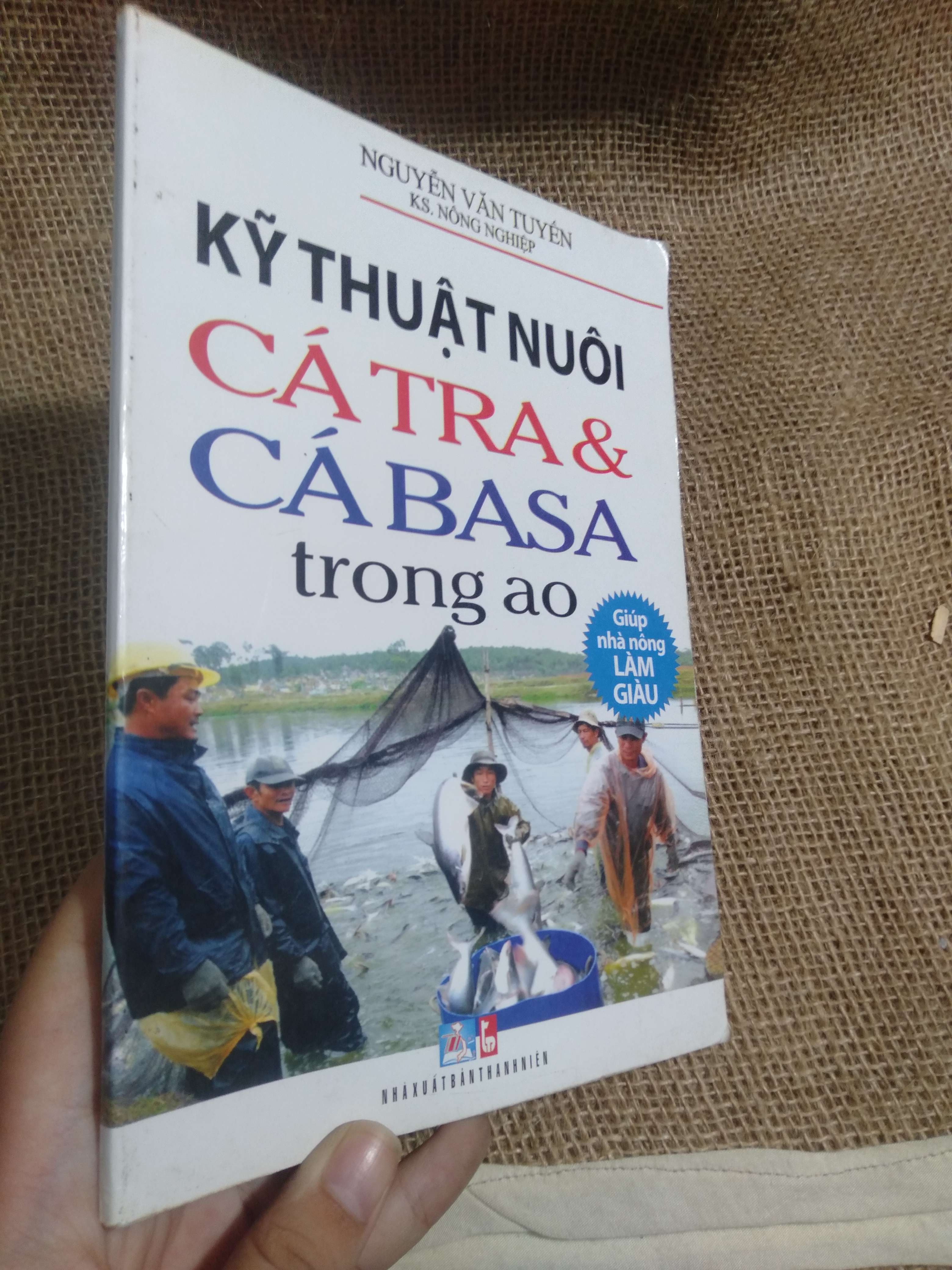 Kỹ thuật nuôi cá tra & cá basa trong ao - Nguyễn Văn Tuyến 2011 mới 90% móp góc nhẹ (Sách kỹ năng) HLSC