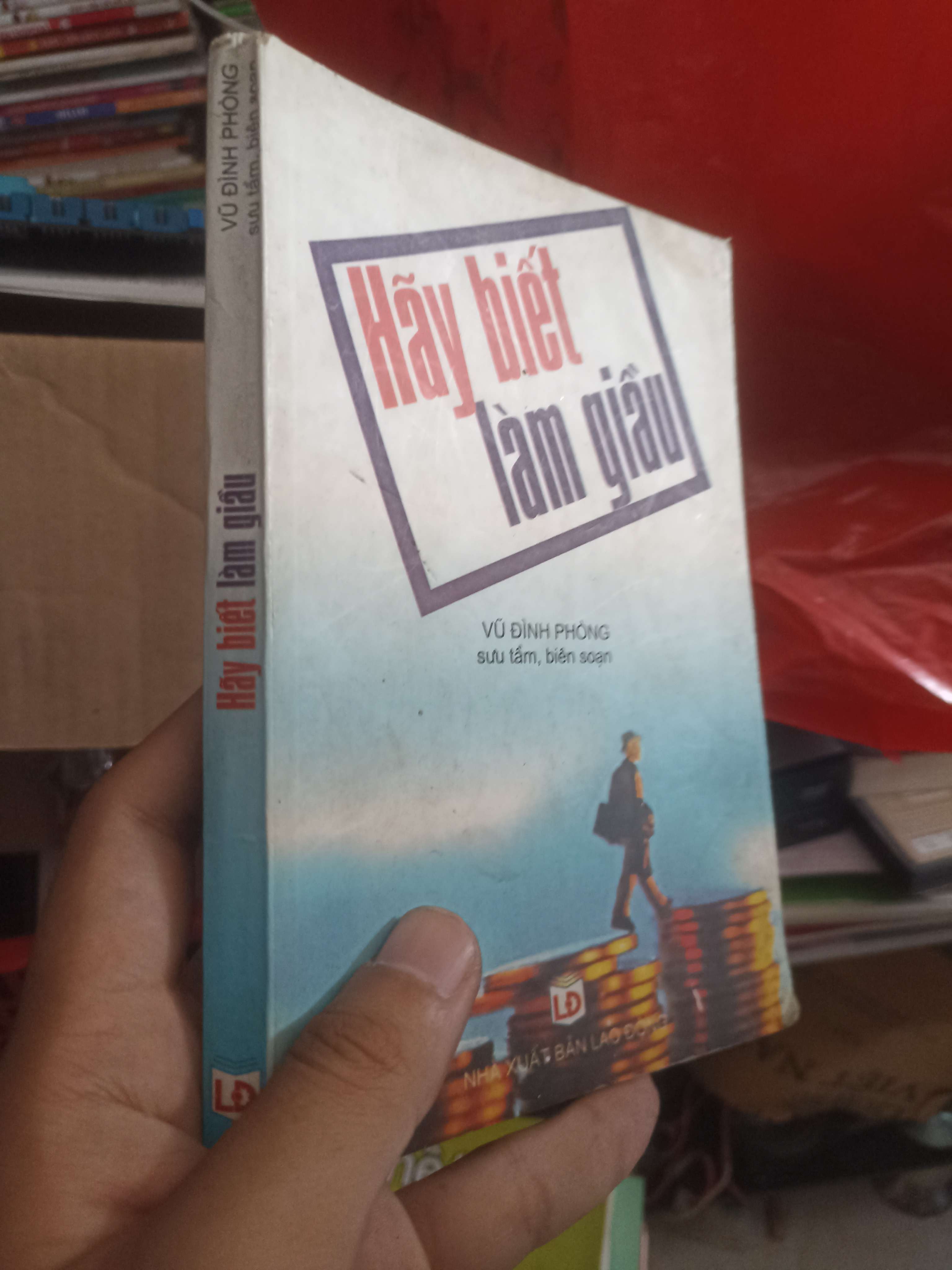 Hãy Biết Làm Giàu - Vũ Đình Phòng (Kinh doanh - Marketing) KSX