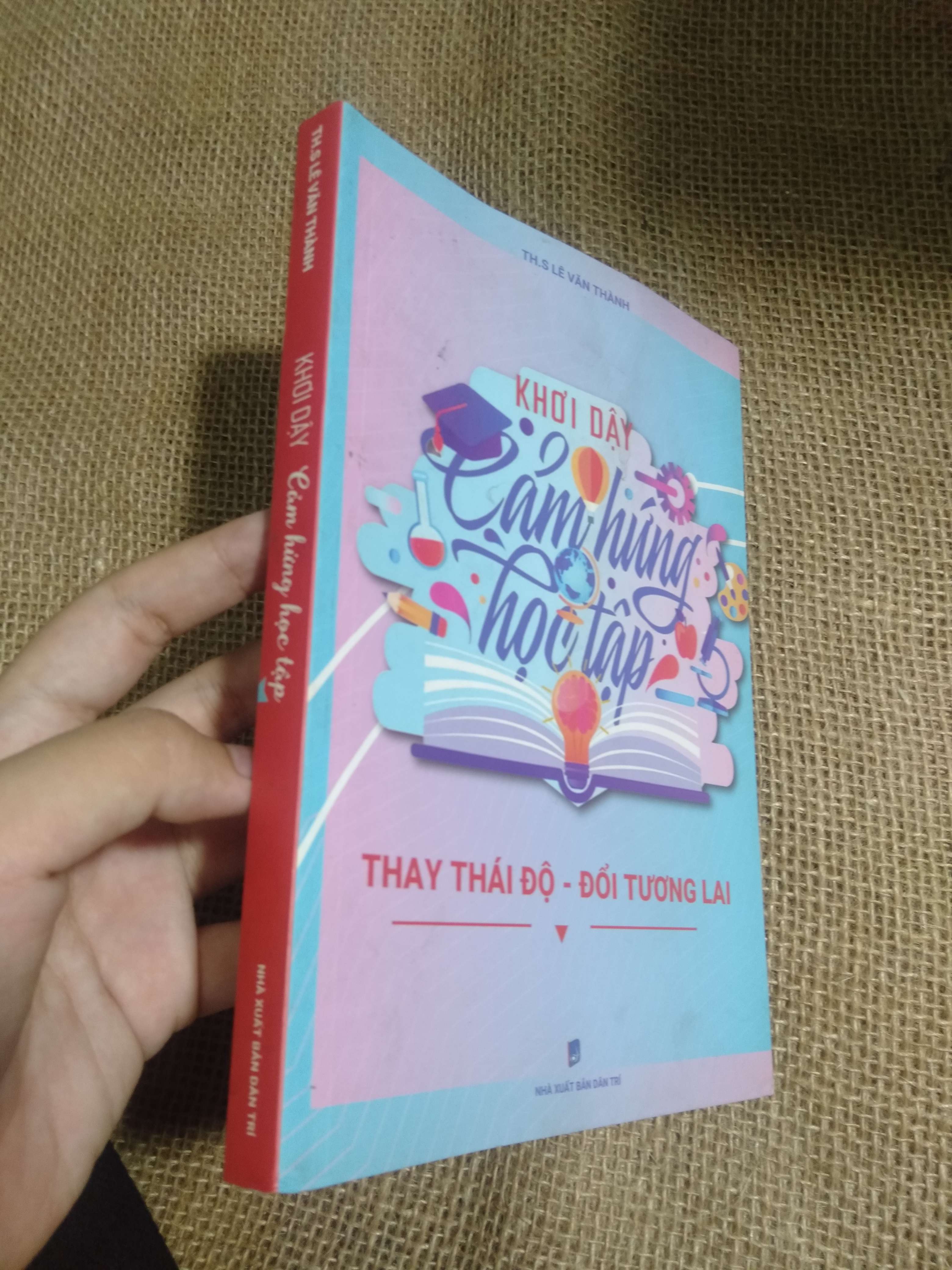 Khơi dậy cảm hứng học tập - Th.S Lê Văn Thành mới 90% (Kiến thức - kỹ năng cho con) HCM