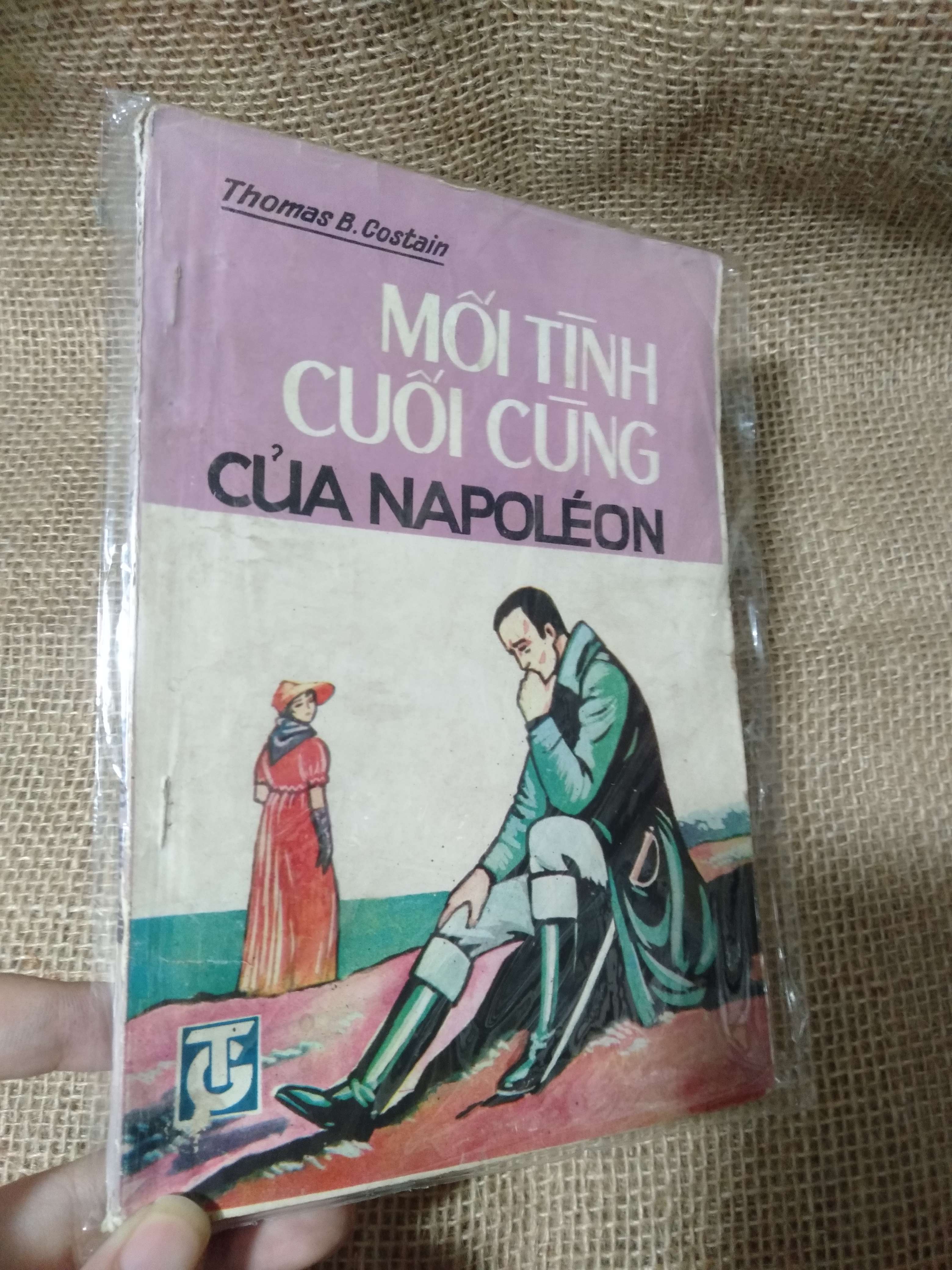 Mối Tình Cuối Cùng Của Napoléon — Thomas B. Costain mới 80% ố (Tiểu Thuyết) HLSC