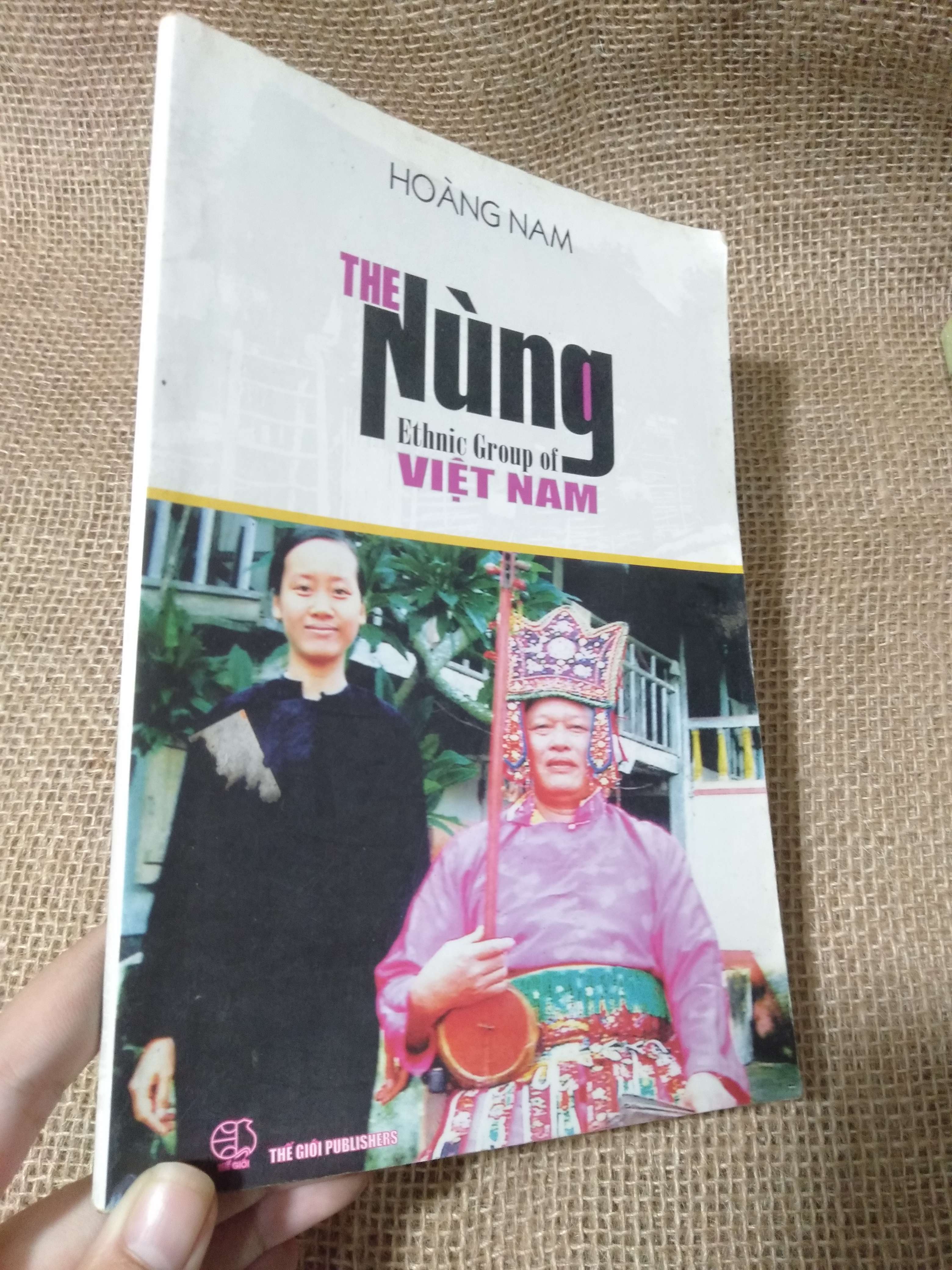 The Nùng Ethnic Group of Việt Nam — Hoàng Nam 2008 mới 90% (Kiến thức - kỹ năng cho con) HLSC