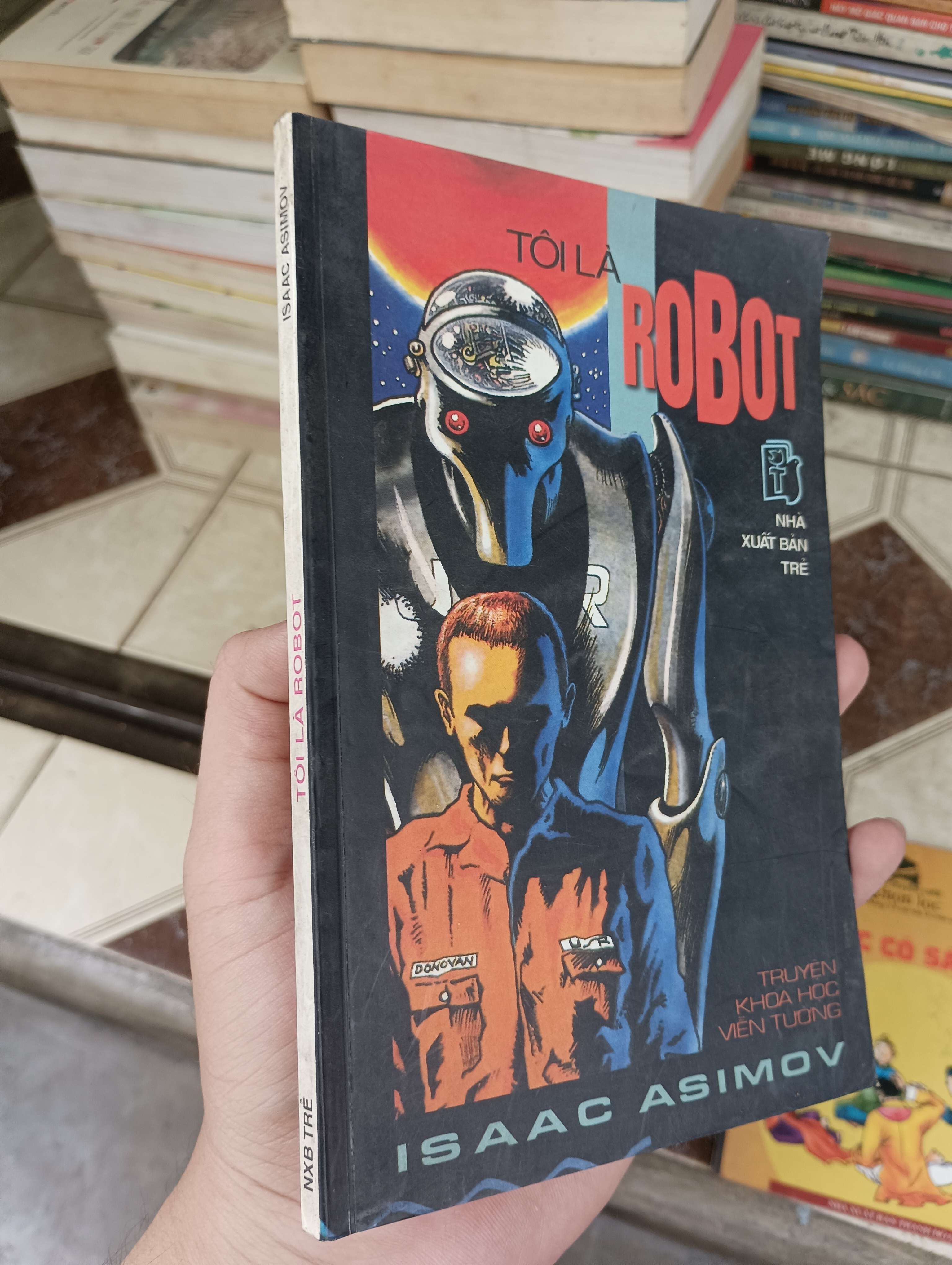 Tôi là robot - Isaac Asimov 2001 (Văn học nước ngoài) BGB