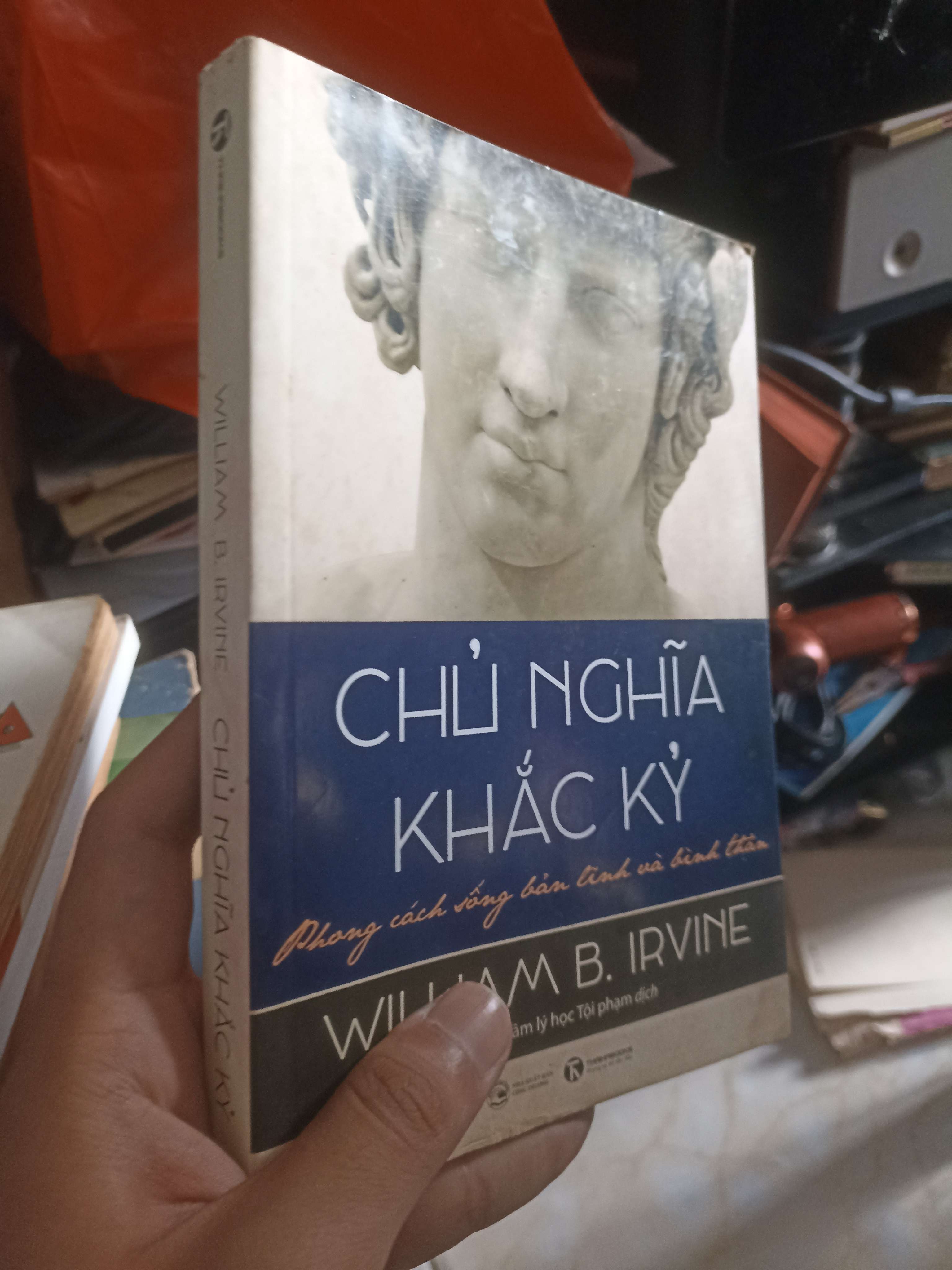 Chủ nghĩa khắc kỷ - Phong cách sống bản lĩnh và bình thản (William B. Irvine) (Triết học phương tây) KSX