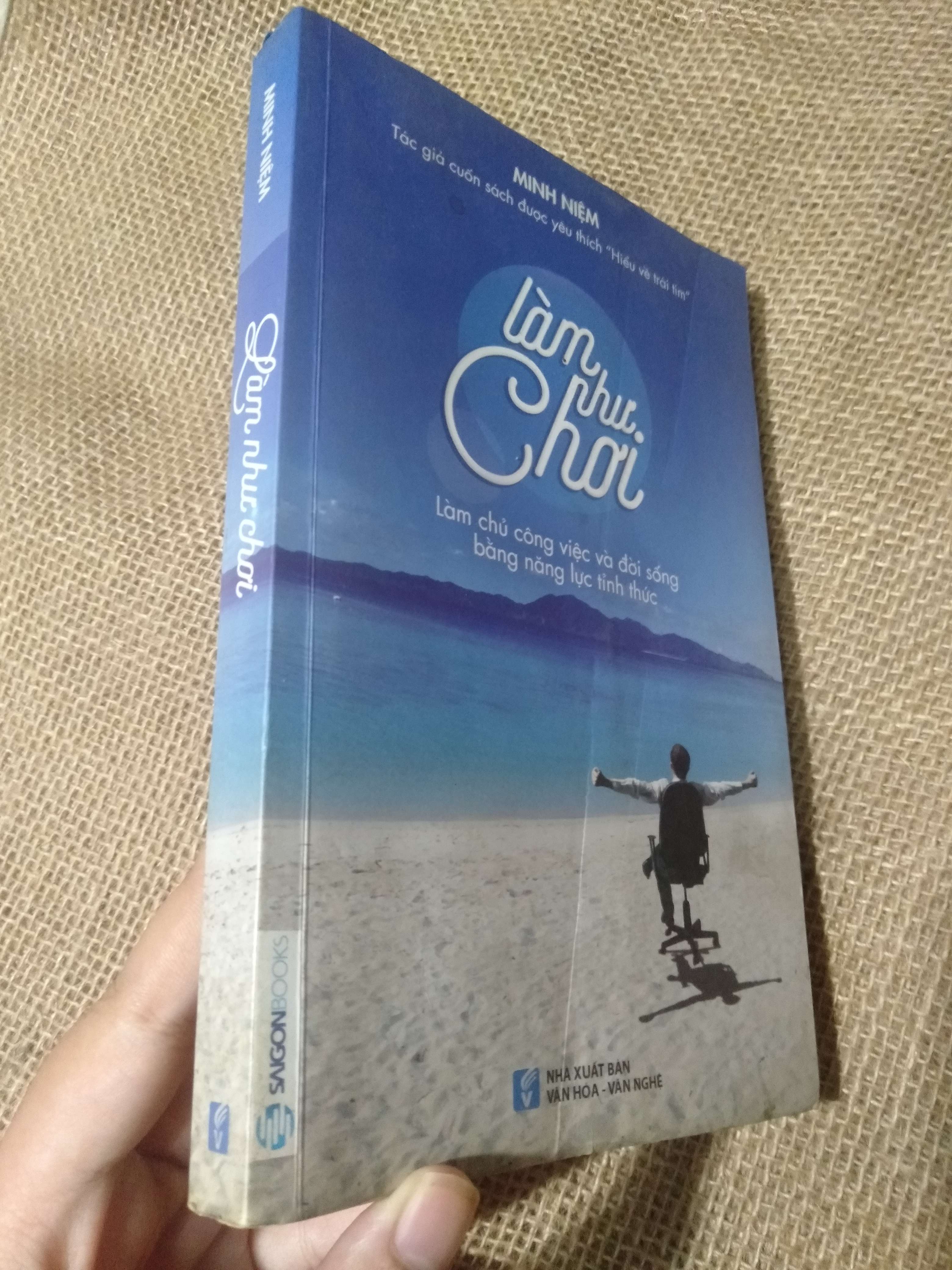 Làm như chơi - Minh Niệm 2016 70% ố nặng bị đóng mộc (Kỹ năng sống) HCM