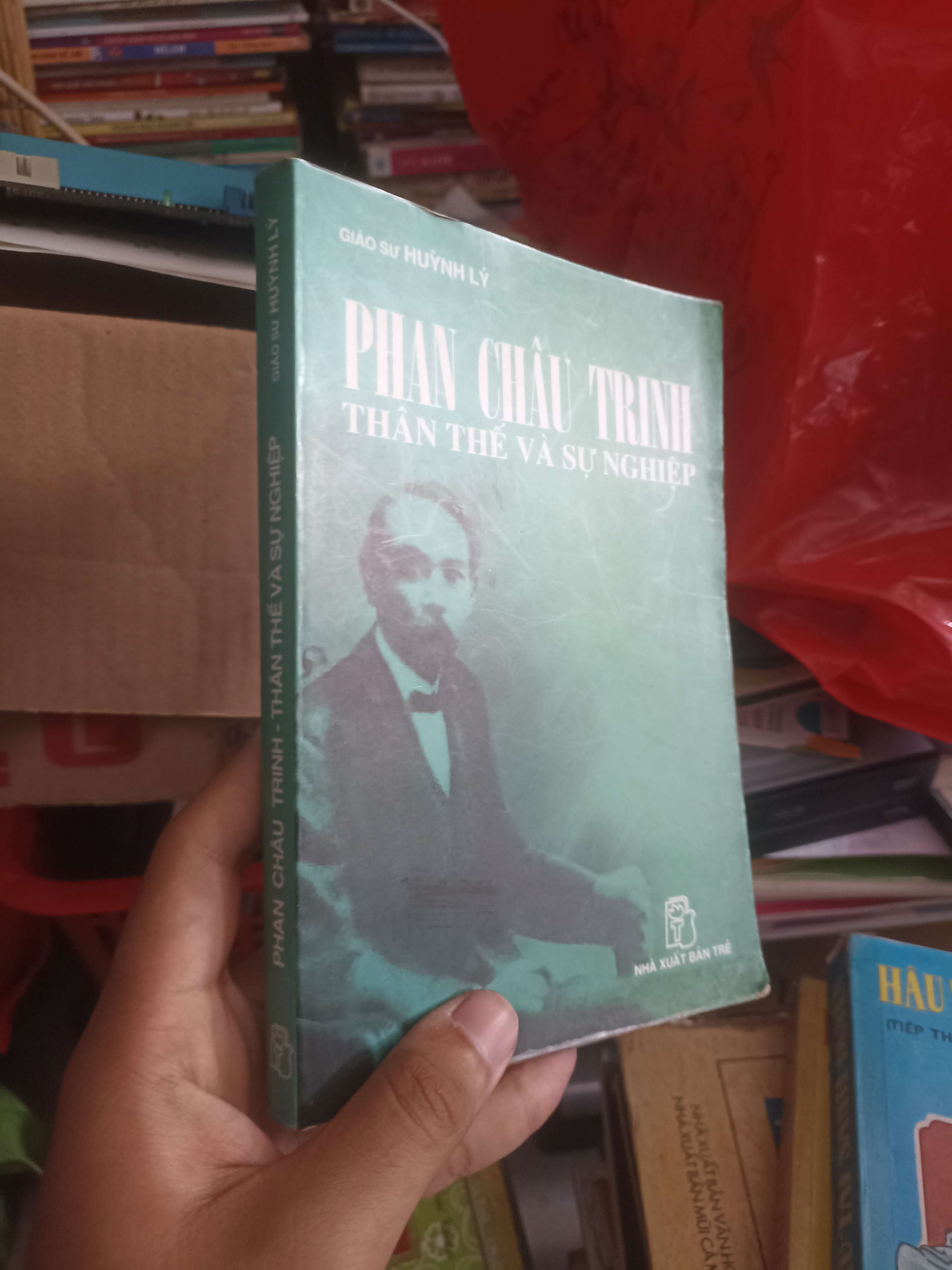 Phan Châu Trinh - Thân thế và sự nghiệp (Giáo sư Huỳnh Lý) (Văn học Việt Nam) KSX