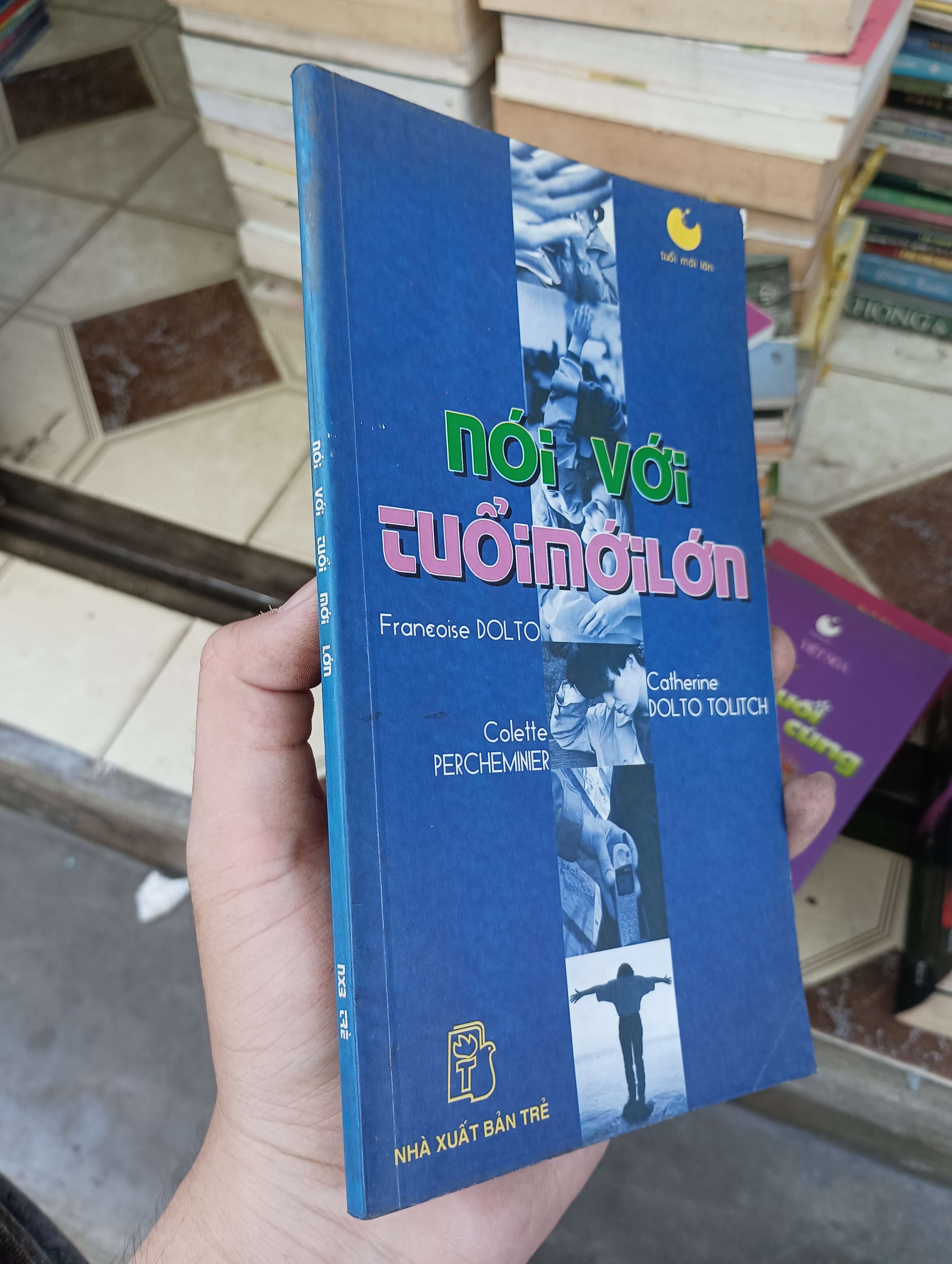 Nói với tuổi mới lớn - Françoise Dolto, Catherine Dolto Tolitch, Colette Percheminier 2004 (Kỹ năng sống) BGB