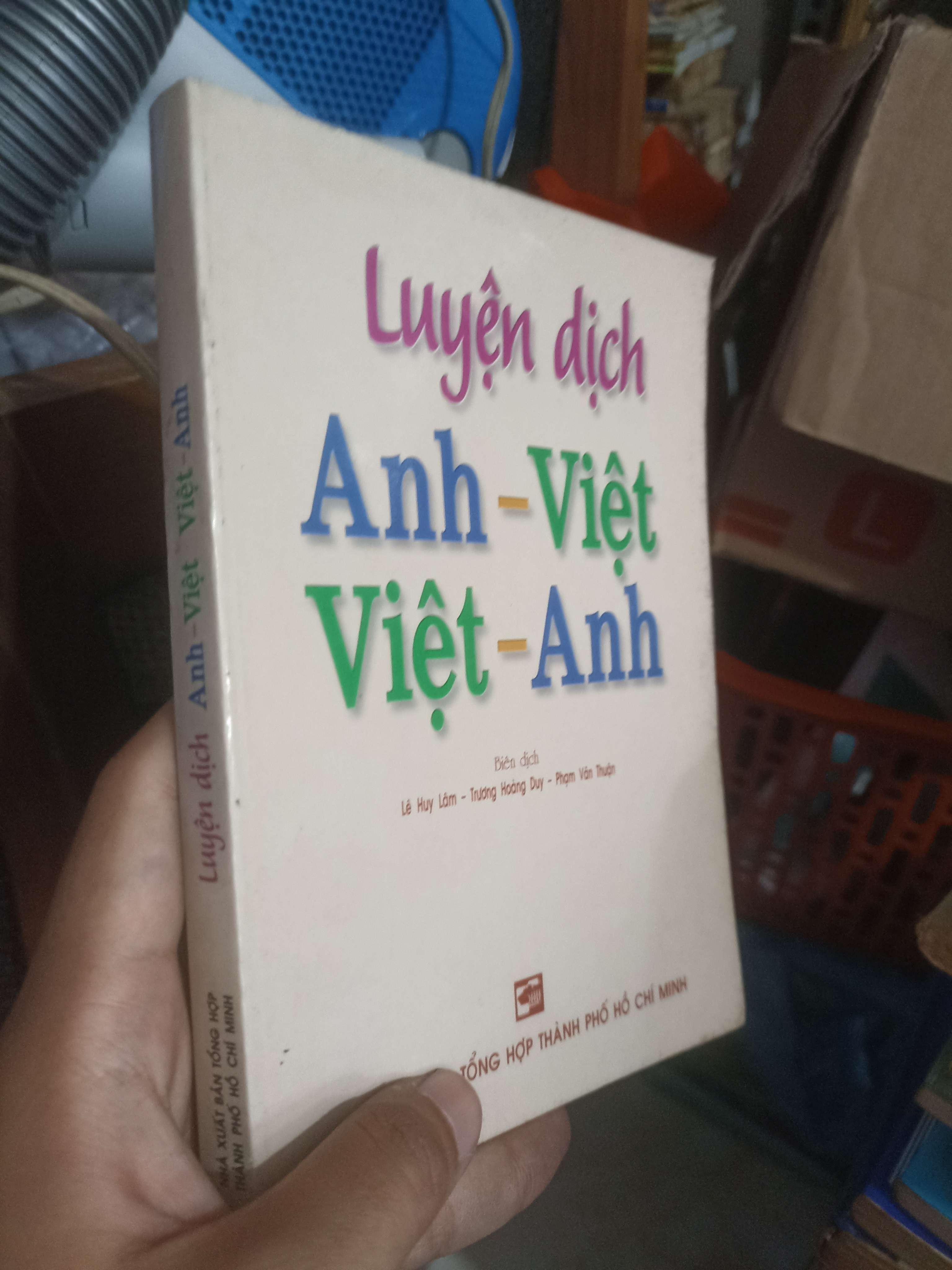 Luyện dịch Anh - Việt, Việt - Anh (Lê Huy Lâm - Trương Hoàng Duy - Phạm Văn Thuận) (Sách học ngoại ngữ) KSX