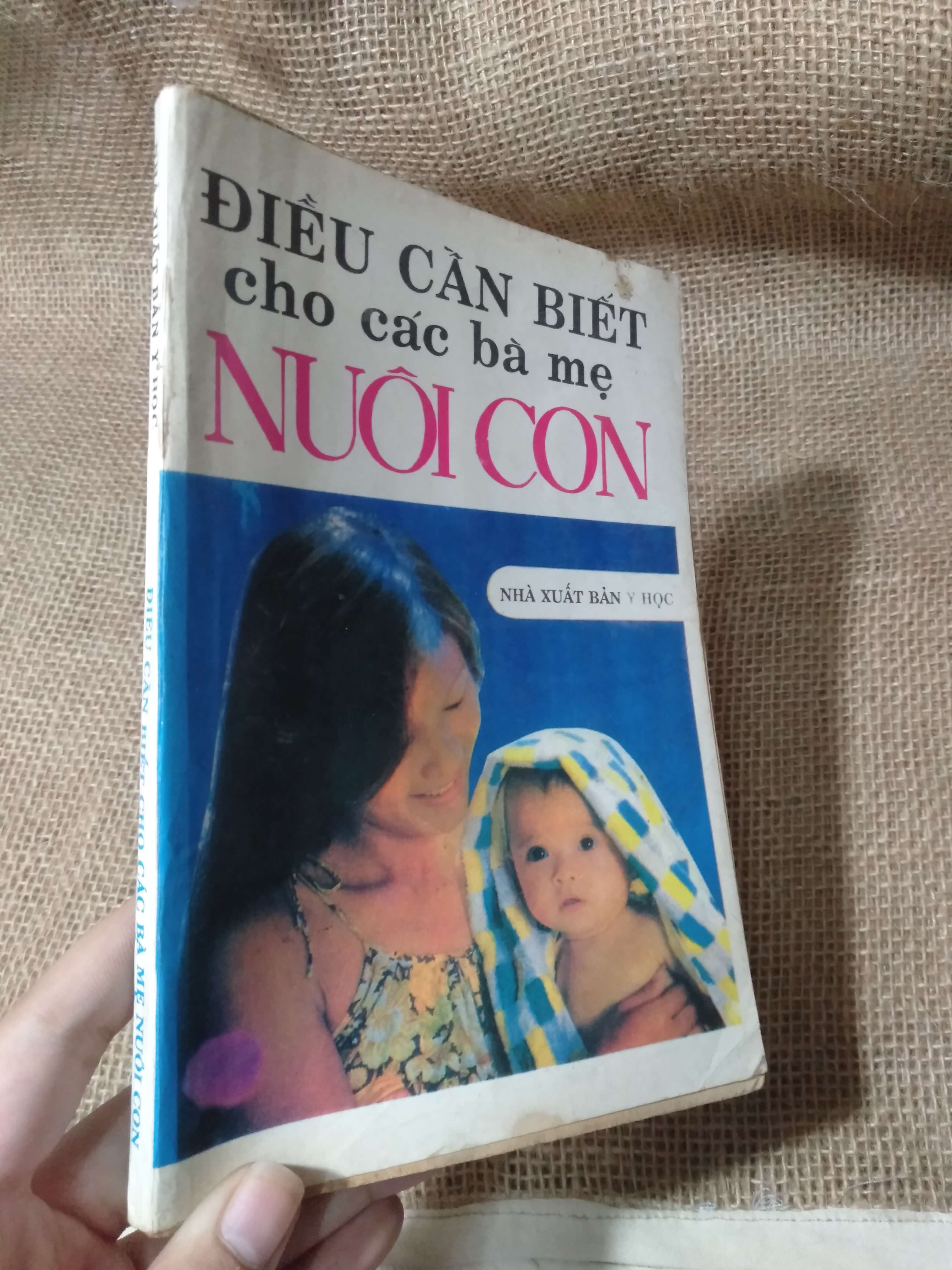 Điều Cần Biết Cho Các Bà Mẹ Nuôi Con — Nhà xuất bản Y học 1994 mới 80% ố nặng (Sách làm cha mẹ) HLSC