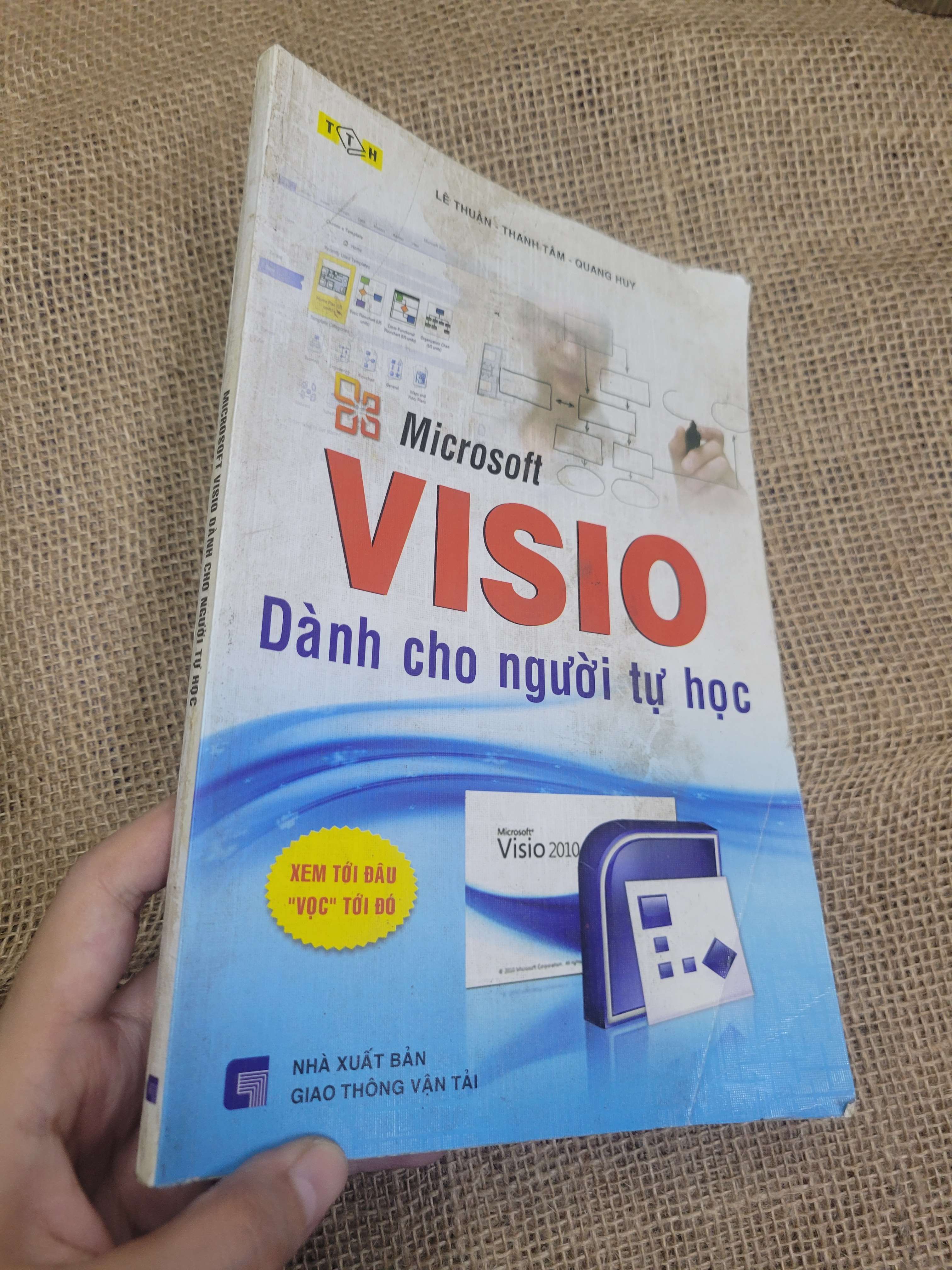 Microsoft Visio dành cho người tự học - Lê Thuận, Thanh Tâm, Quang Huy 2011 mới 70% bẩn bìa, ố, có chữ ký, tróc bìa (Sách giáo khoa - giáo trình) HLSC