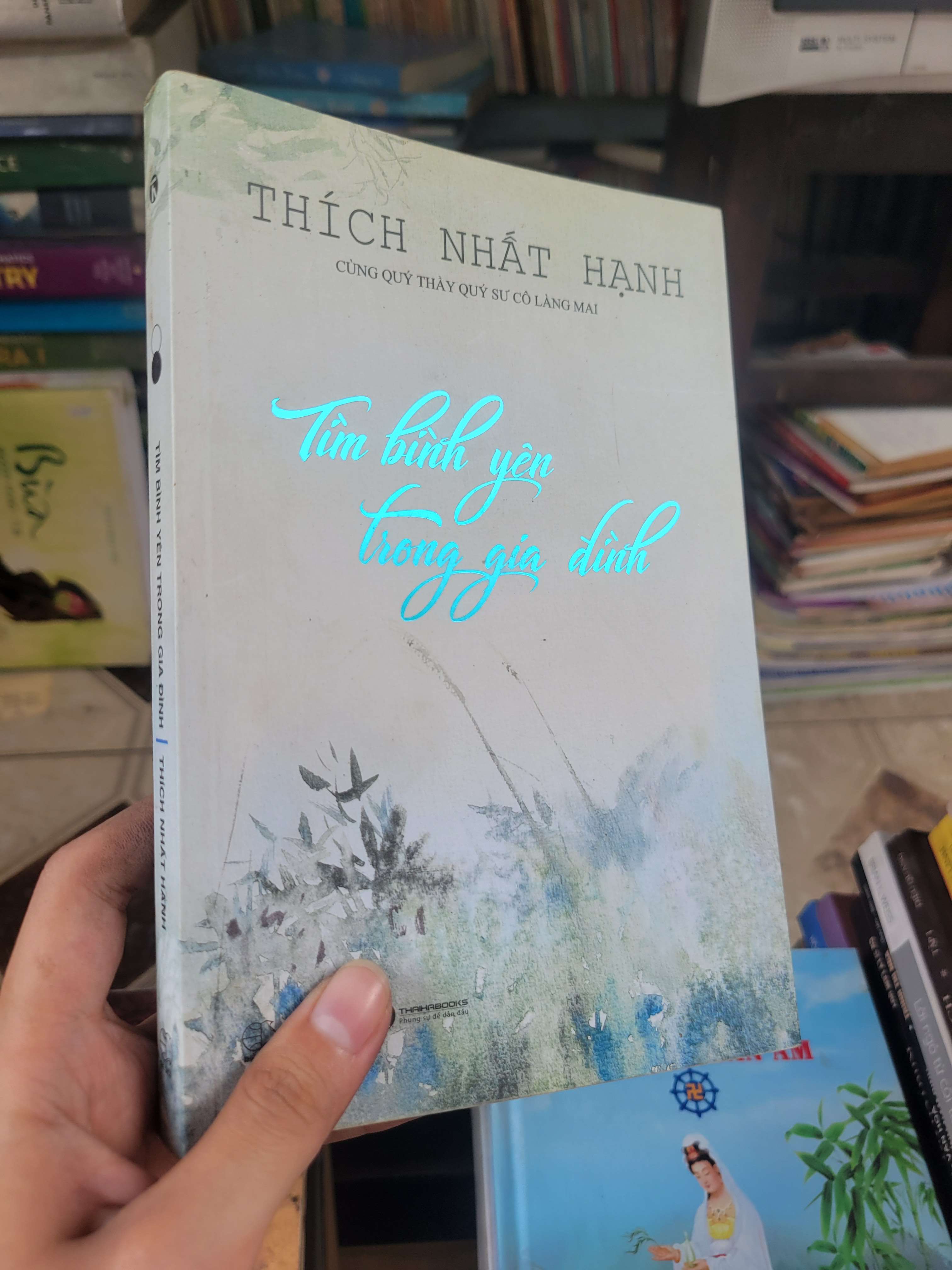 Tìm bình yên trong gia đình - Thích Nhất Hạnh 2017 mới 80% bẩn bìa, ố (Sách tôn giáo - tâm linh) BGB