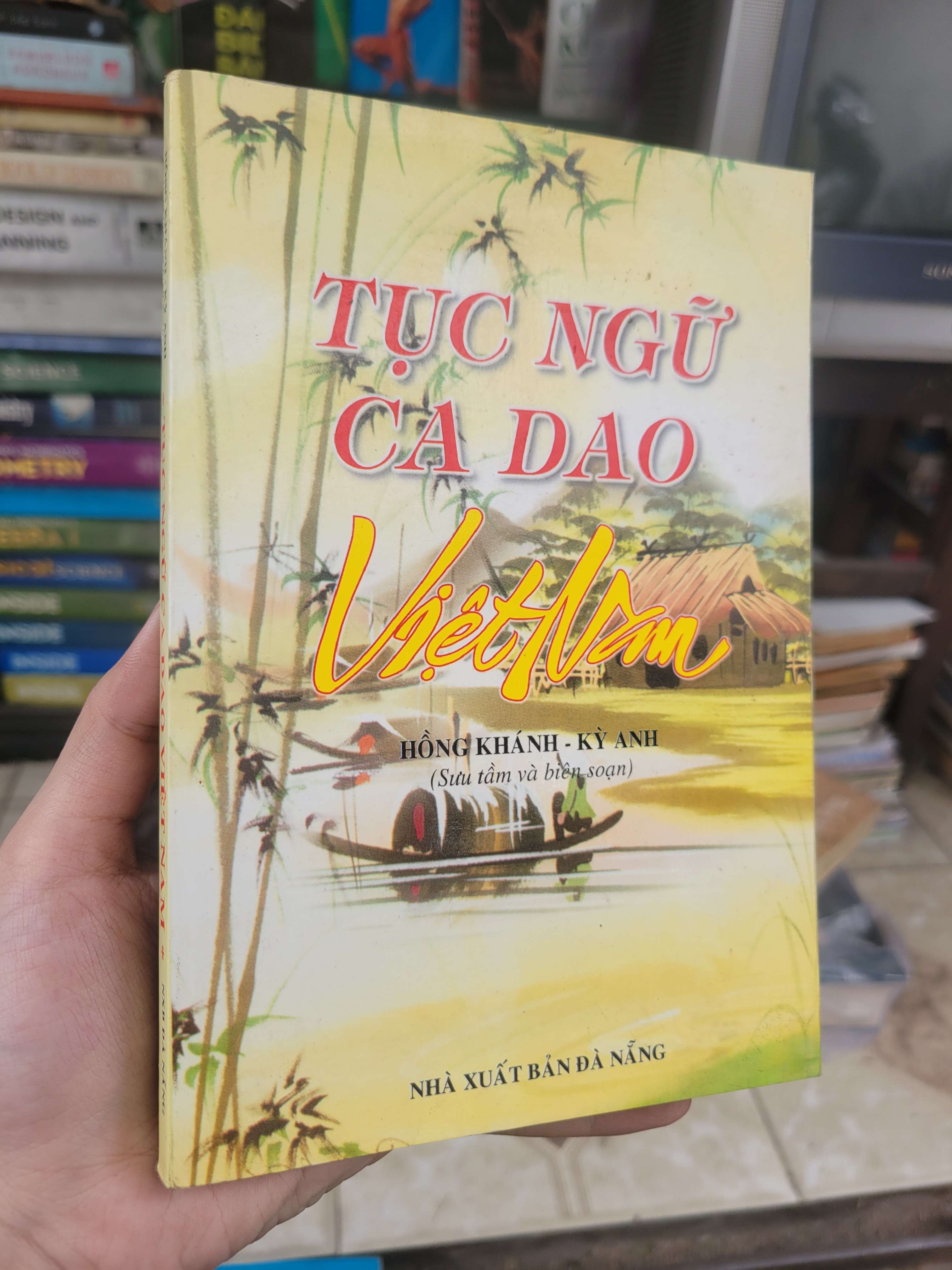 Tục ngữ ca dao Việt Nam - Hồng Khánh, Kỳ Anh 2007 mới 80% ố, bẩn bìa (thơ - ca dao - tục ngữ) BGB