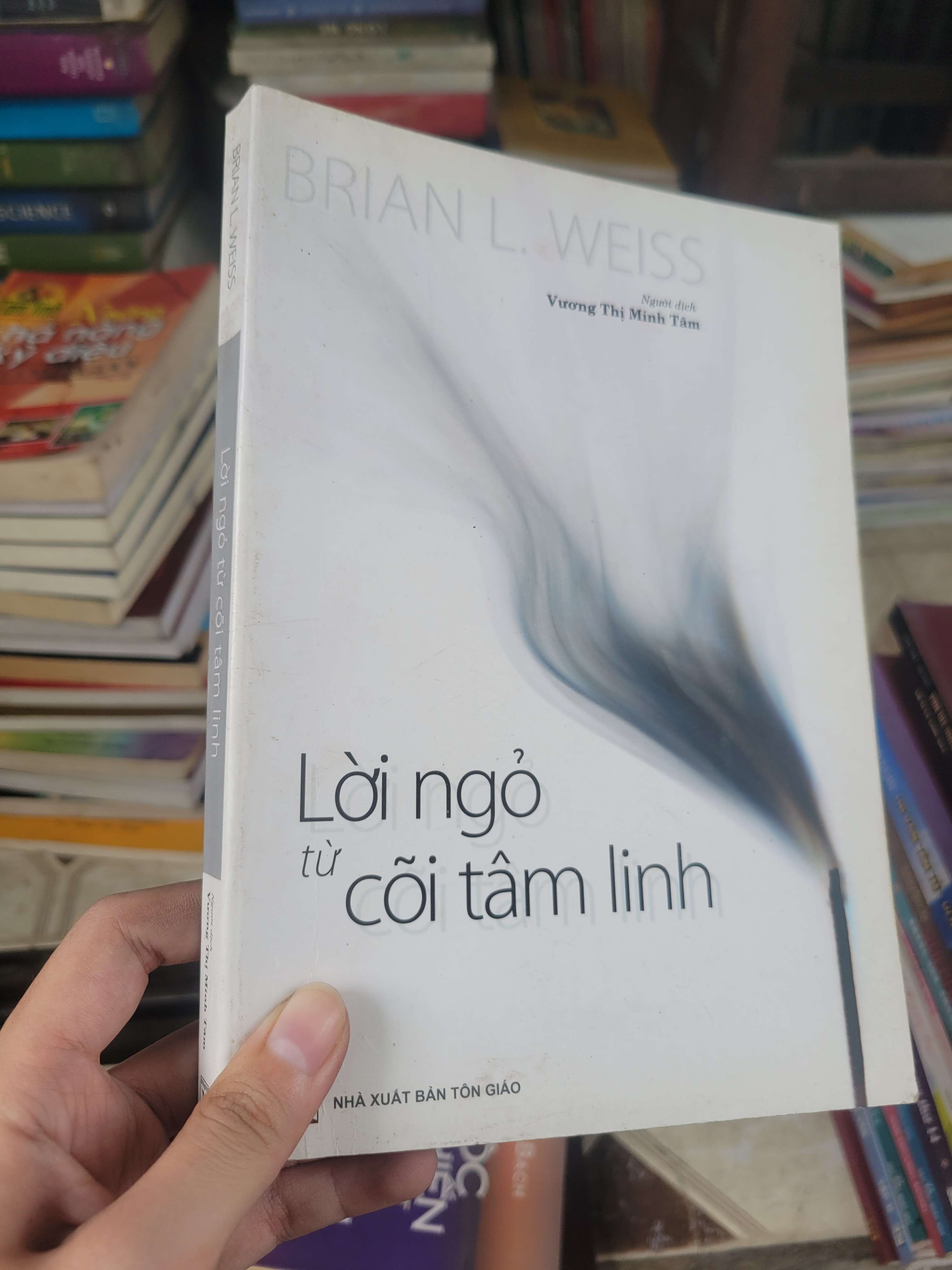 Lời ngỏ từ cõi tâm linh - Brian L. Weiss 2011 mới 80% bẩn bìa, ố, có chữ (Sách tôn giáo - tâm linh) BGB