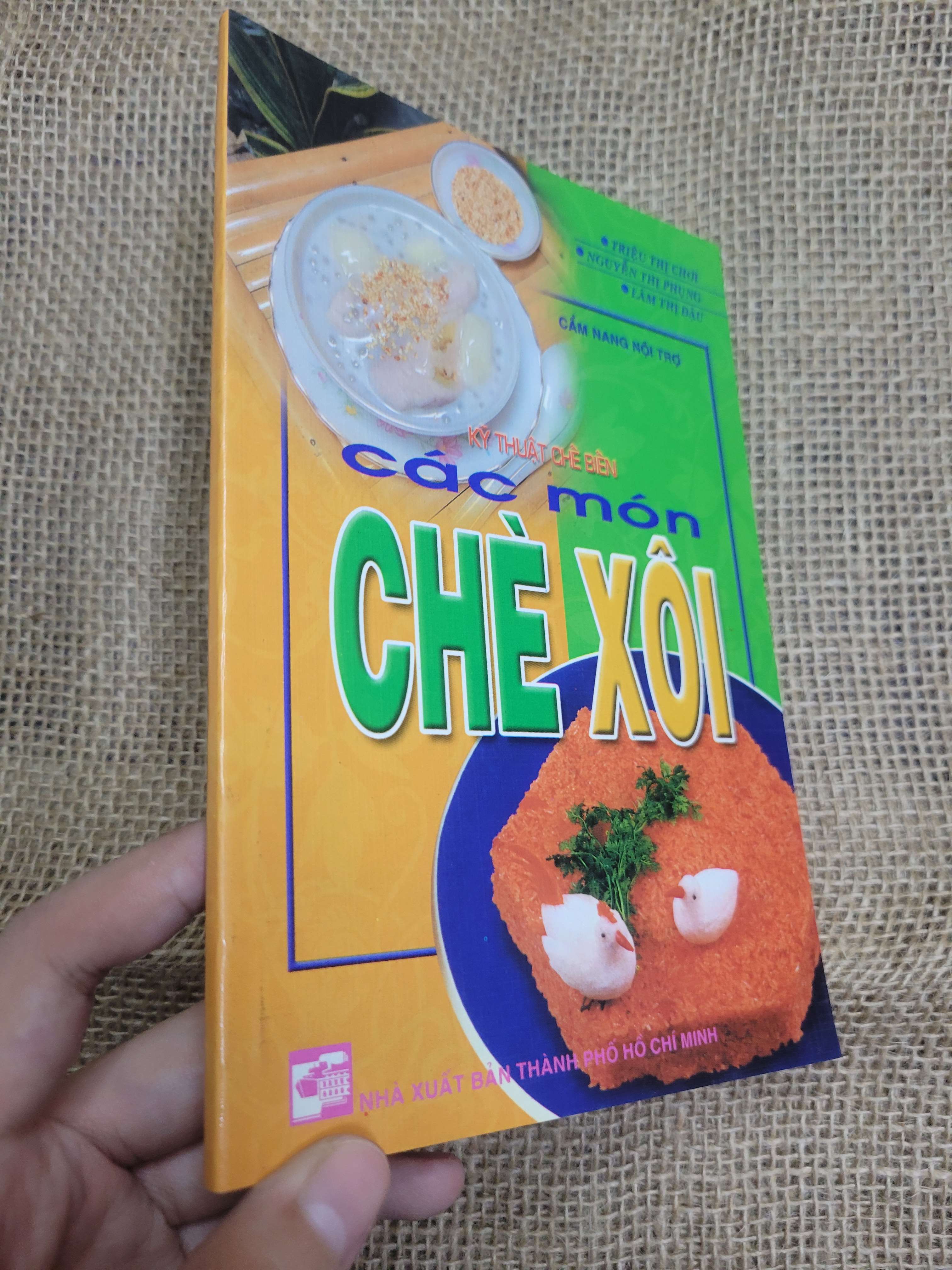 Kỹ thuật chế biến các món chè xôi - Triệu Thị Chơi, Nguyễn Thị Phụng, Lâm Thị Đậu 2009 mới 80% bẩn bìa, ố (Sách kiến thức tổng hợp) HLSC