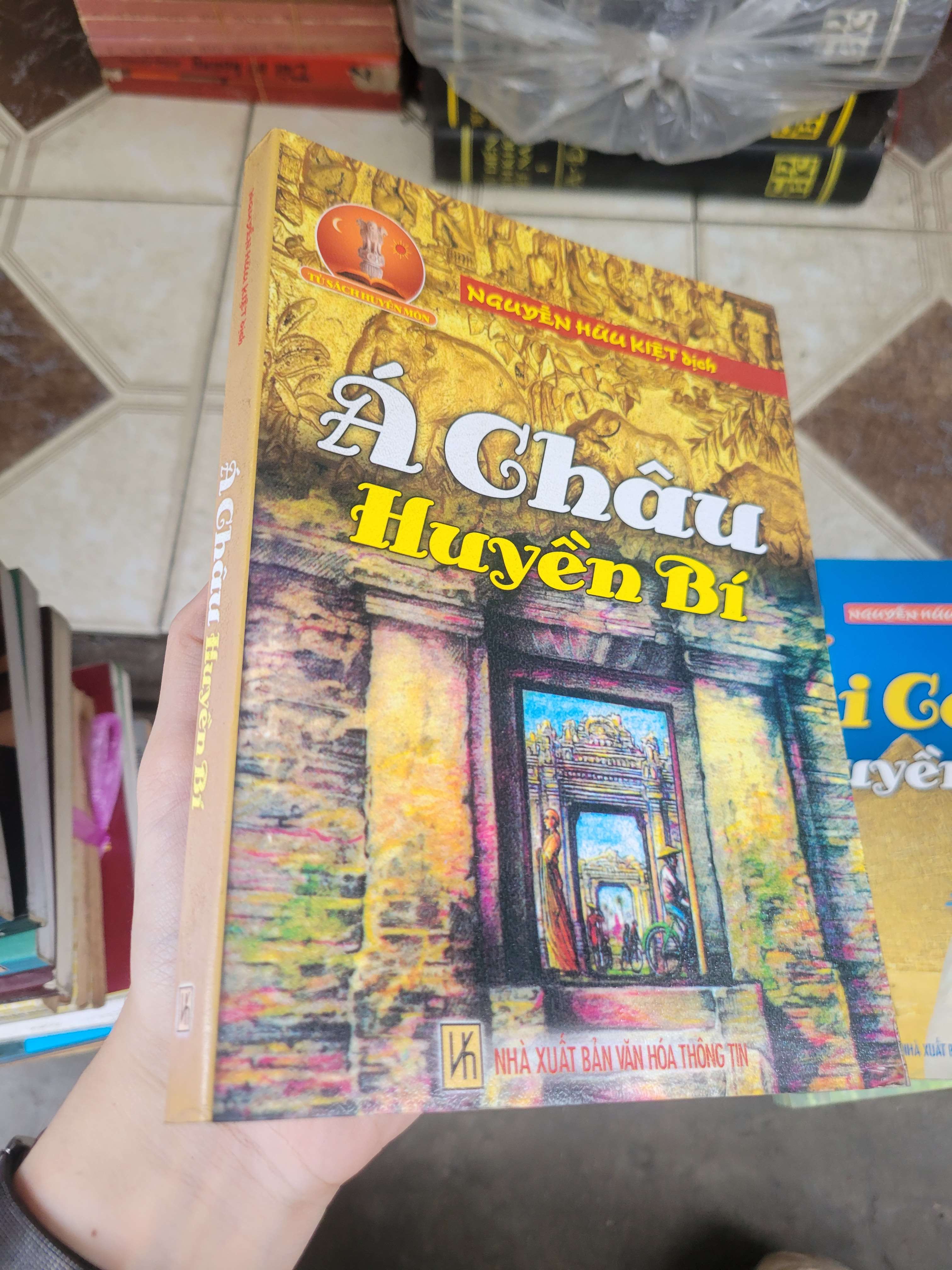 Á Châu huyền bí - Nguyễn Hữu Kiệt 2008 mới 80% ố, bẩn bìa (Sách tôn giáo - tâm linh) BGB