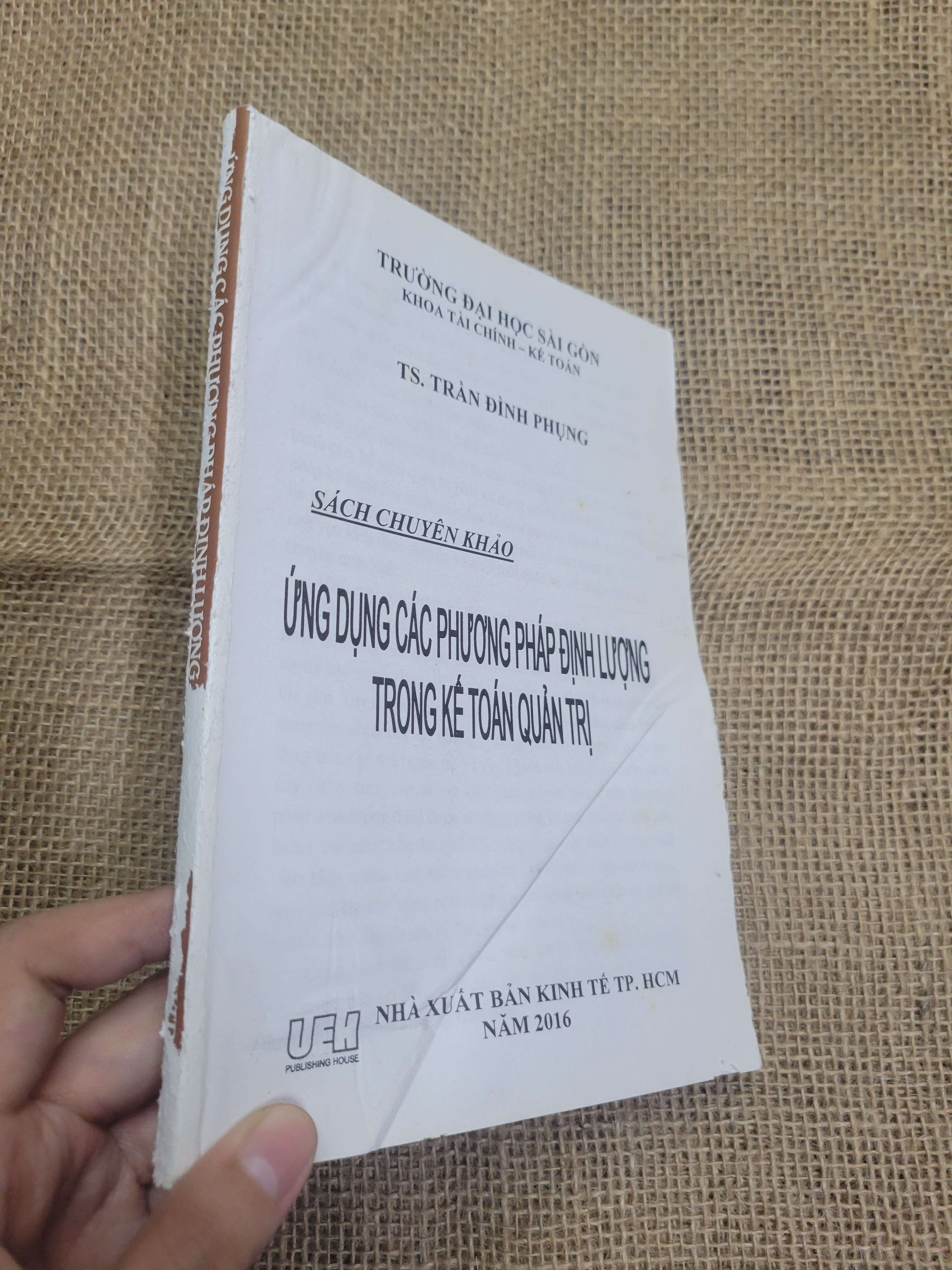 Ứng dụng các phương pháp định lượng trong kế toán quản trị - Ts. Trần Đình Phụng 2016 mới 70% mất bìa, ố (Giáo trình đại học - cao đẳng) HLSC
