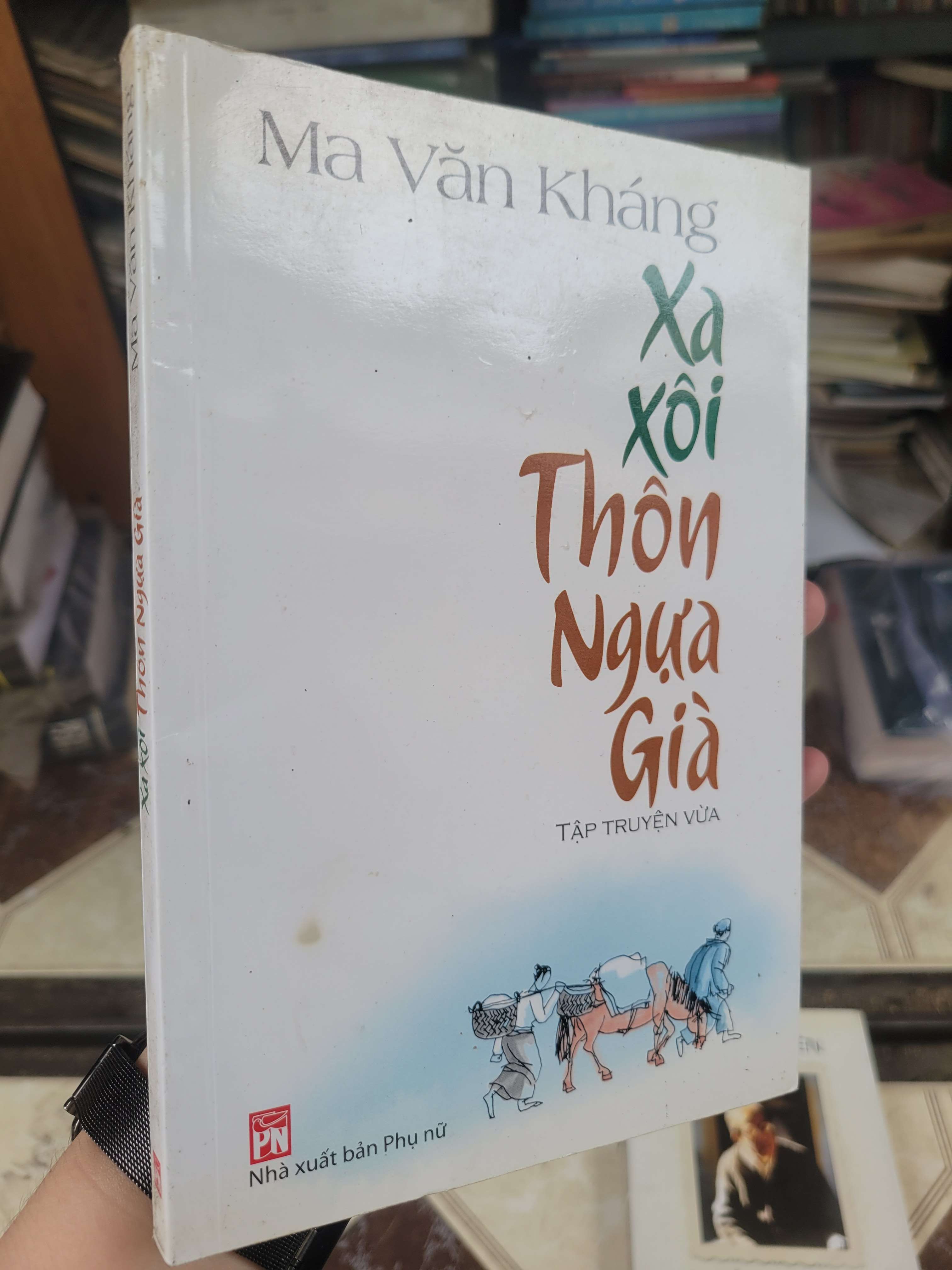 Xa xôi thôn ngựa già - Ma Văn Kháng 2013 mới 70% bẩn bìa, ố, có chữ viết (Sách văn học) BGB