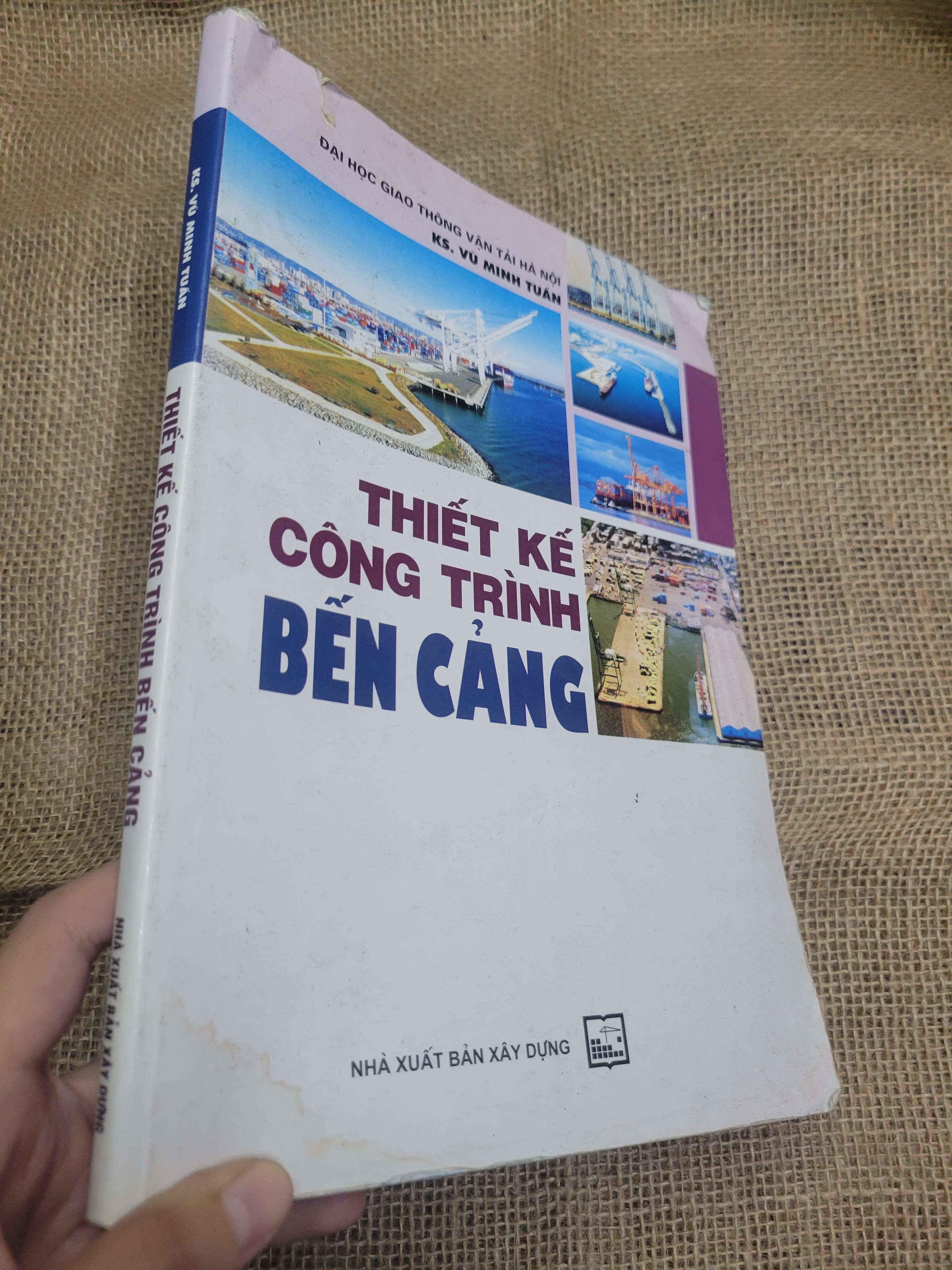 Thiết kế công trình bến cảng - Ks. Vũ Minh Tuấn 2010 mới 70% bẩn bìa, ố, rách bìa, có vệt nước (Giáo trình đại học - cao đẳng) HLSC