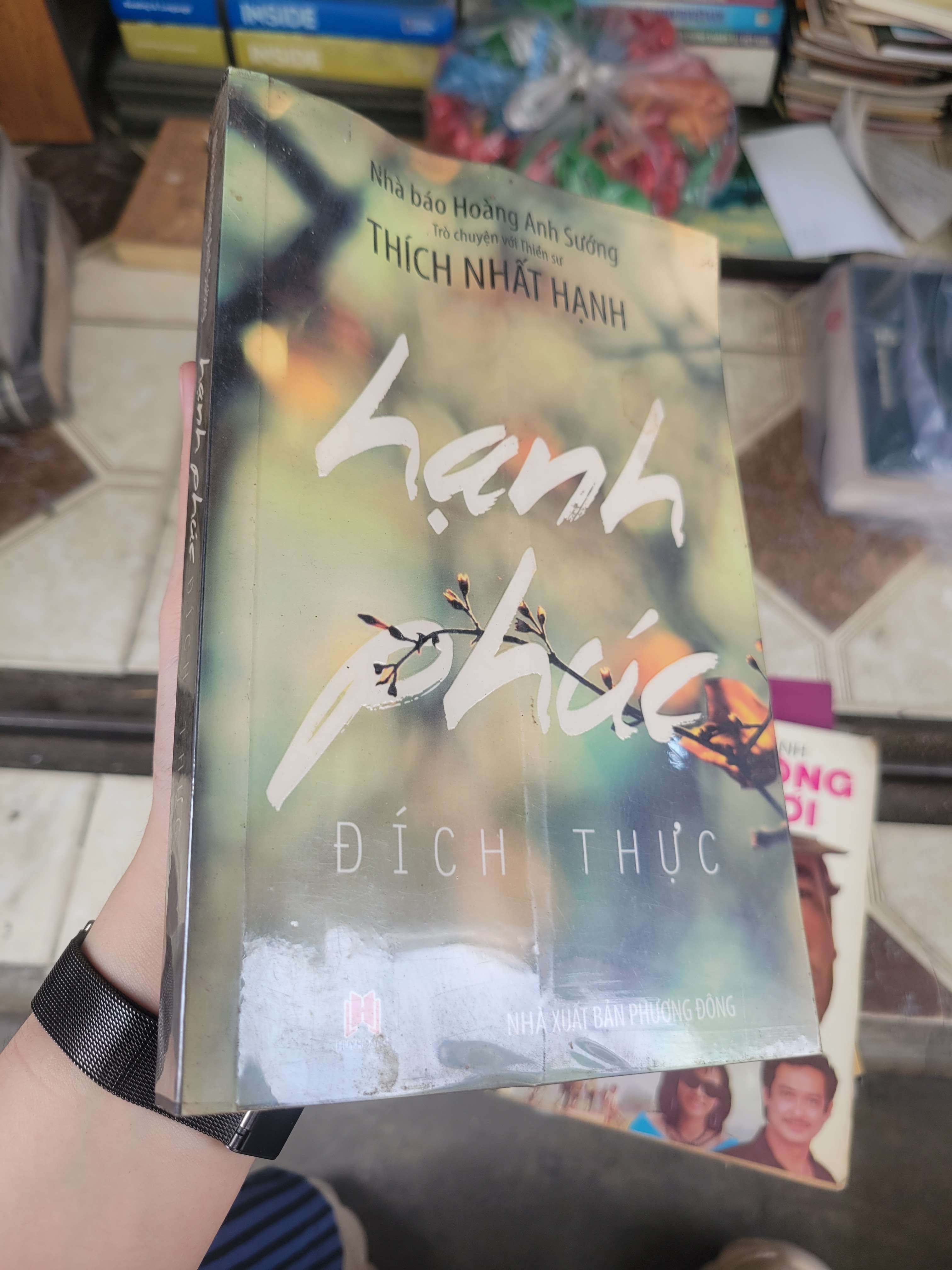 Hạnh phúc đích thực - Nhà báo Hoành Anh Sướng trò chuyện với thiền sư Thích Nhất Hạnh 2015 mới 80% ố, bẩn bìa (Sách tôn giáo - tâm linh) BGB