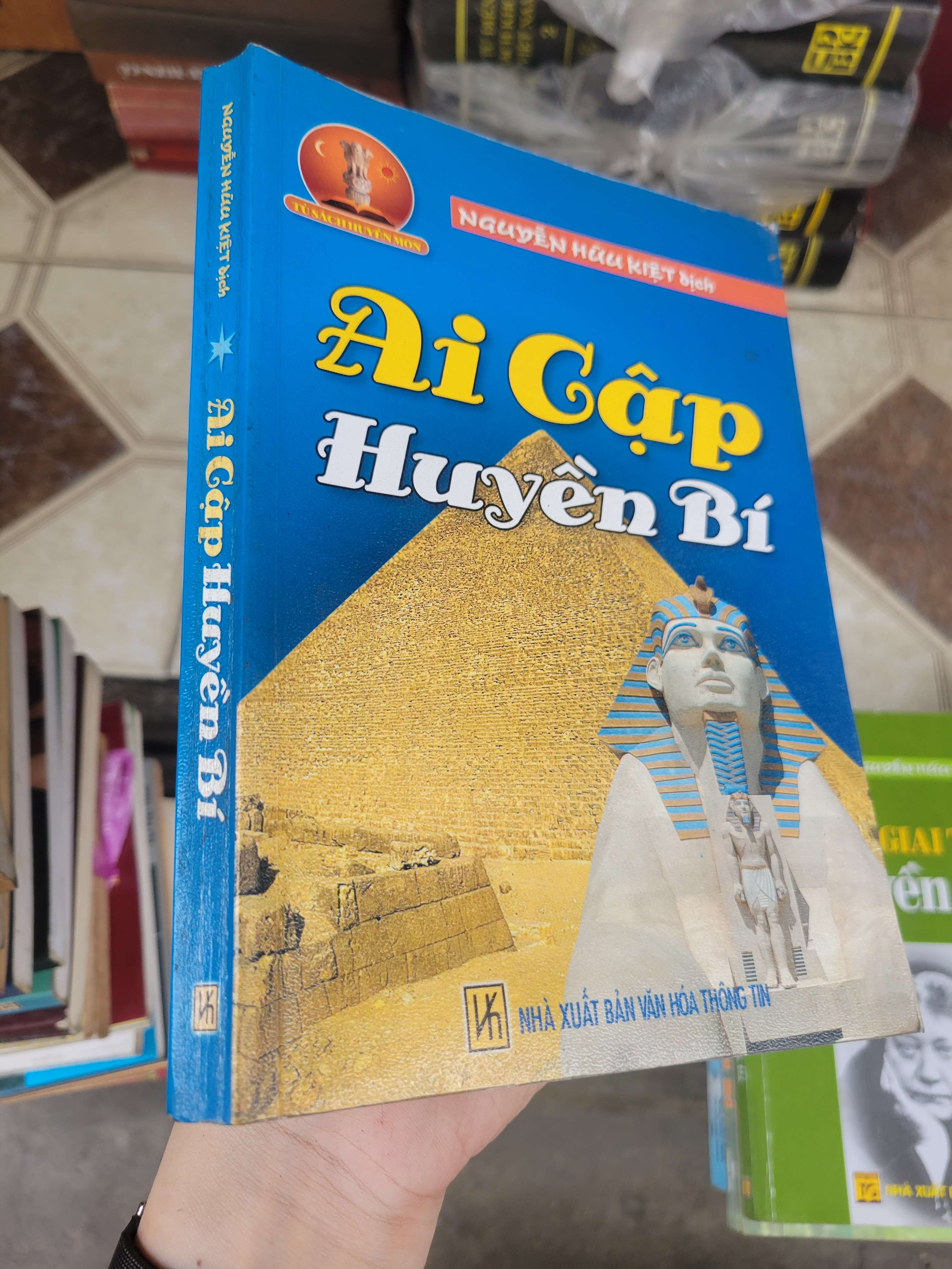 Ai cập huyền bí - Nguyễn Hữu Kiệt 2008 mới 80% ố, bẩn bìa (Sách tôn giáo - tâm linh) BGB