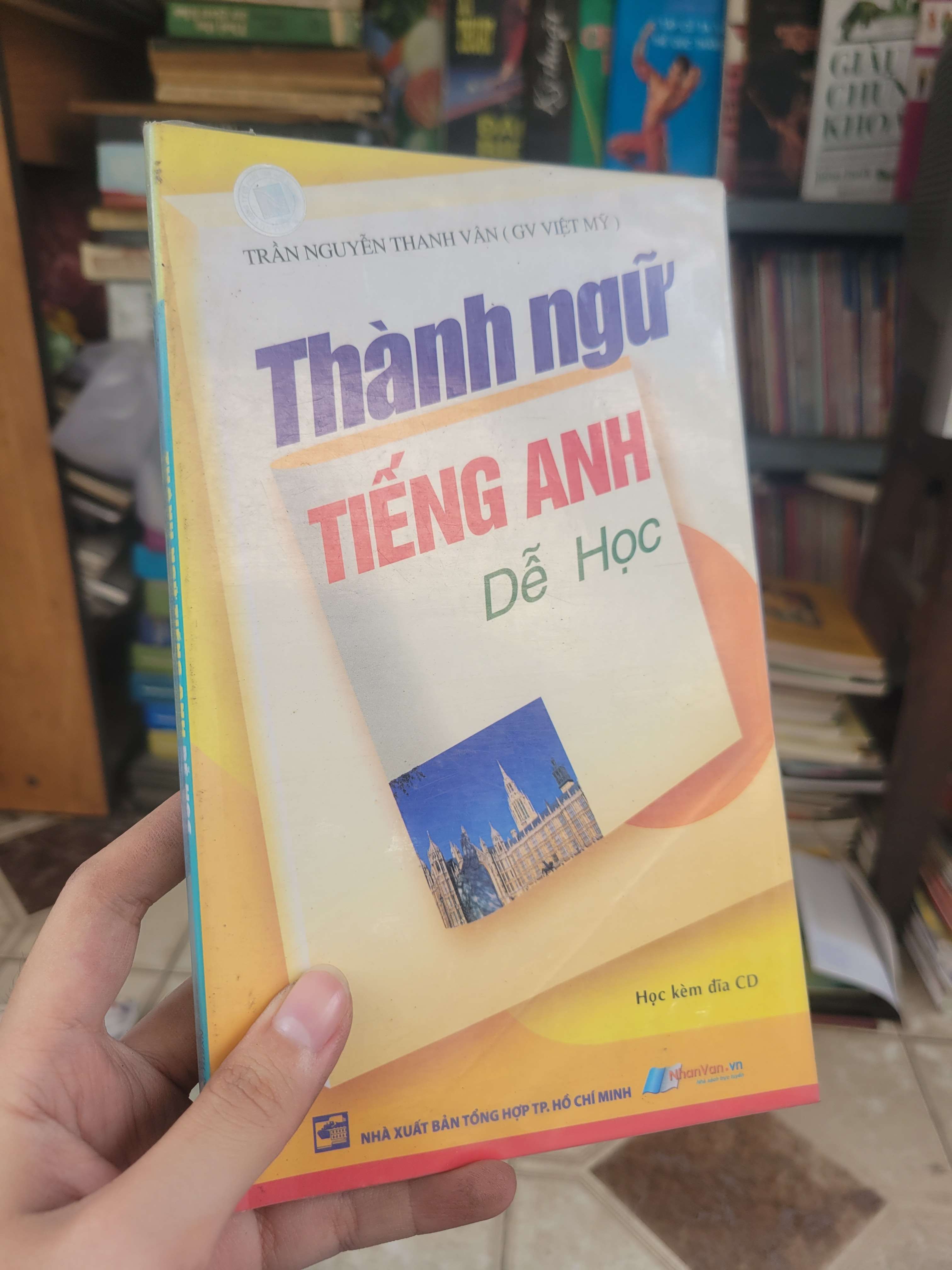 Thành ngữ tiếng anh dễ học - Trần Nguyễn Thanh Vân 2010 mới 80% bẩn bìa, ố (Sách tự học tiếng Anh) BGB