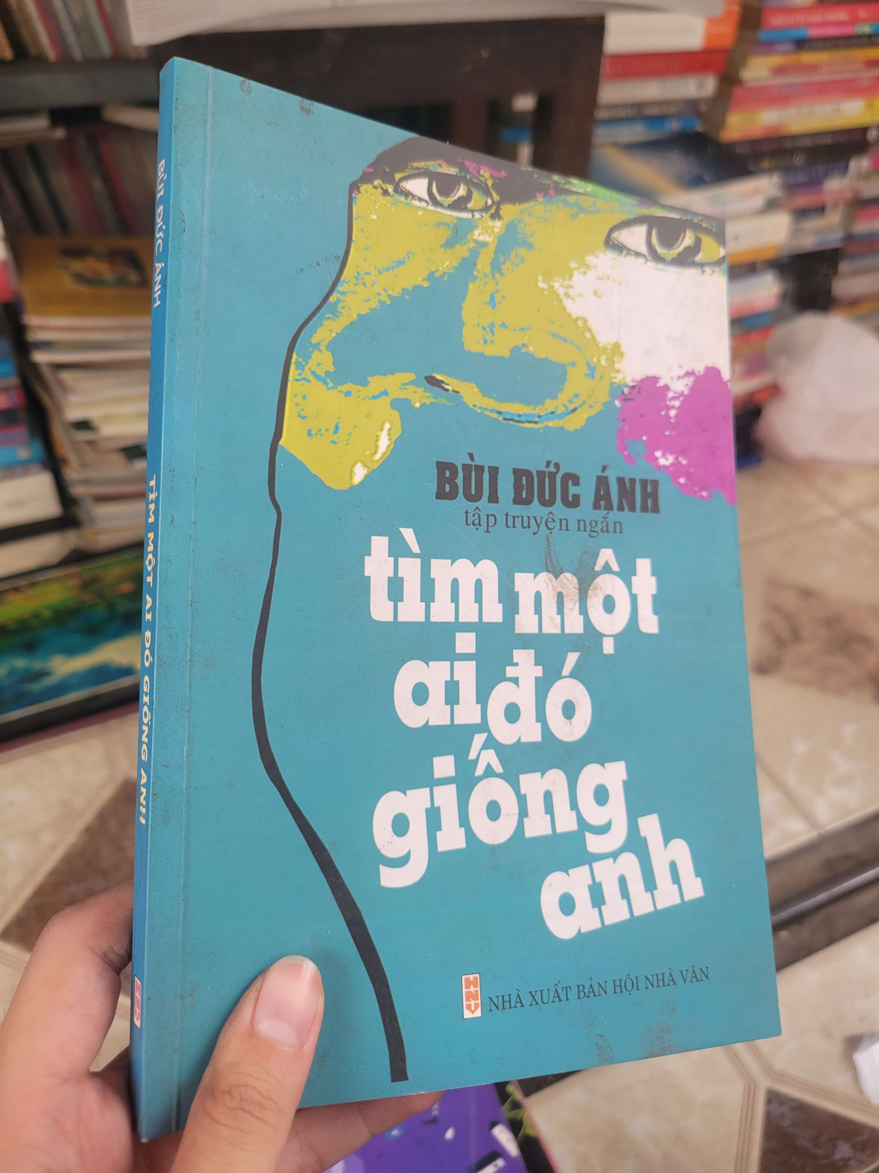Tìm một ai đó giống anh - Bùi Đức Ánh 2017 mới 80% bẩn bìa, ố (Sách văn học) BGB