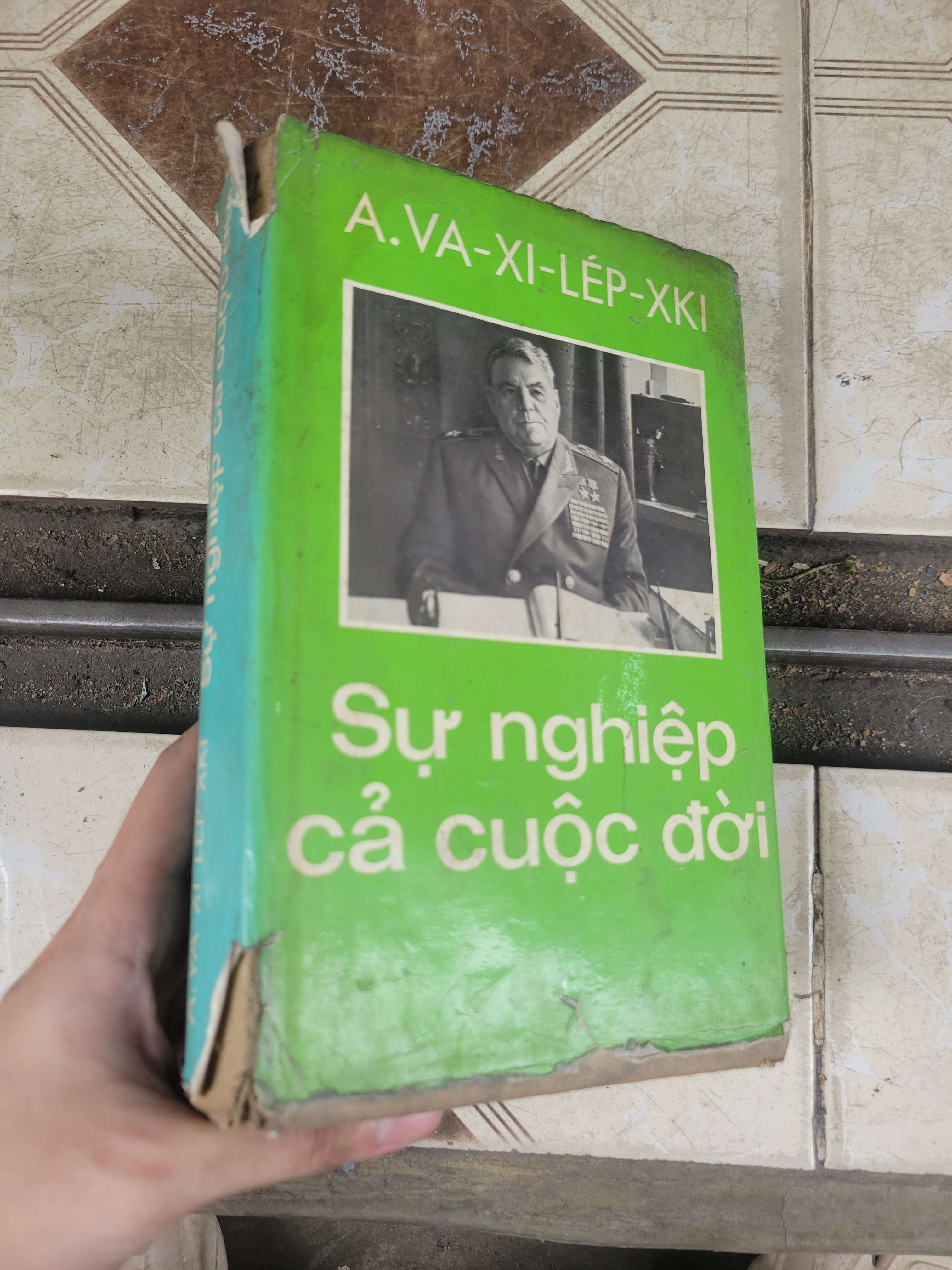 Sự nghiệp cả cuộc đời - A.Va-xi-lep-xki bìa cứng 1984 mới 60% bẩn bìa, ố, có chữ viết, rách áo bìa (Sách lịch sử - triết học) BGB