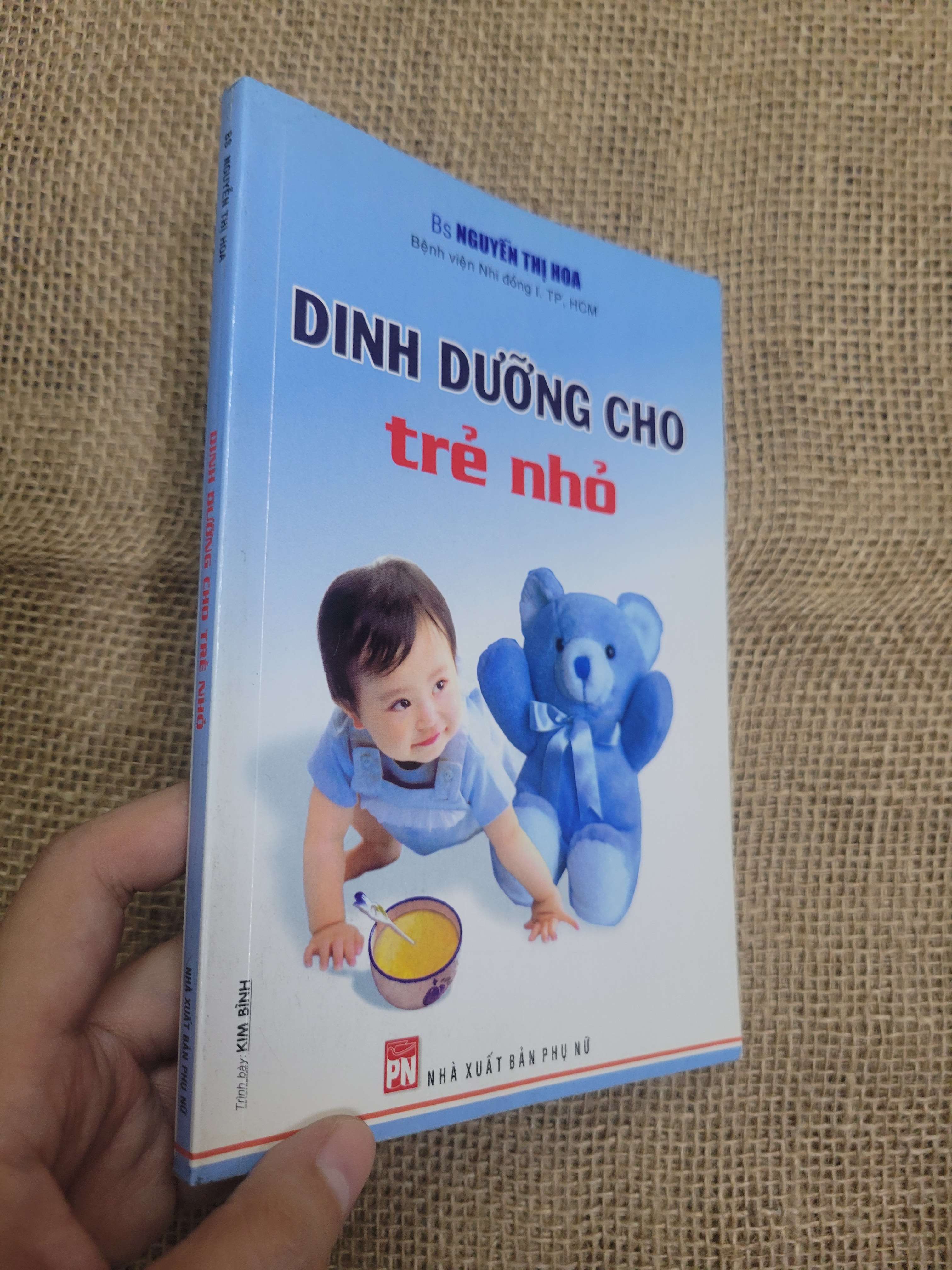 Dinh dưỡng cho trẻ nhỏ - Bs. Nguyễn Thị Hoa 2011 mới 80% bẩn bìa, ố, bị ẩm (Sách dinh dưỡng - sức khỏe cho bé) HLSC