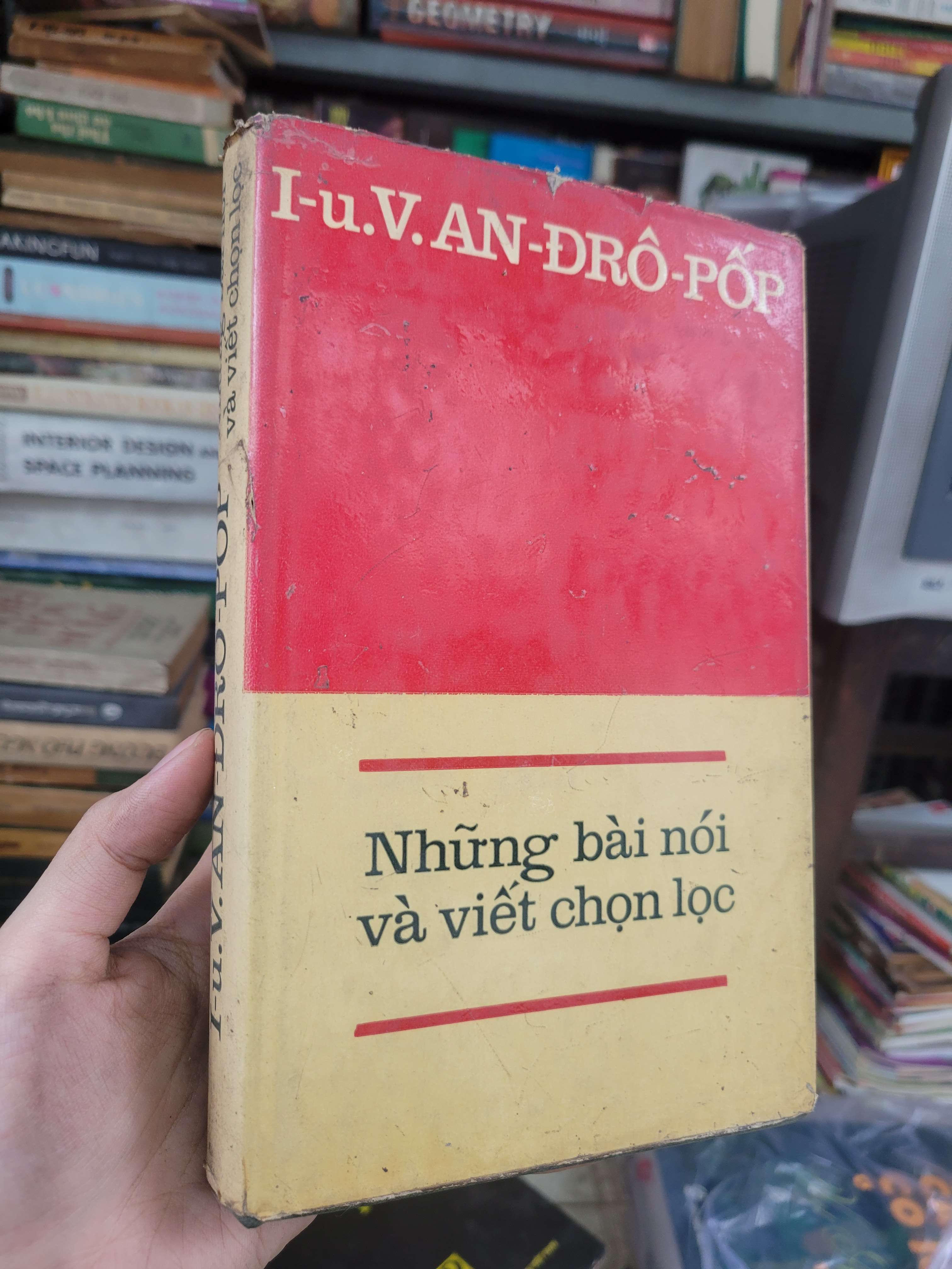Những bài nói và viết chọn lọc - I-u. V.An-Đrô-Pốp bìa cứng mới 70% bẩn bìa, ố, có mộc, tróc áo bìa (Sách văn học) BGB