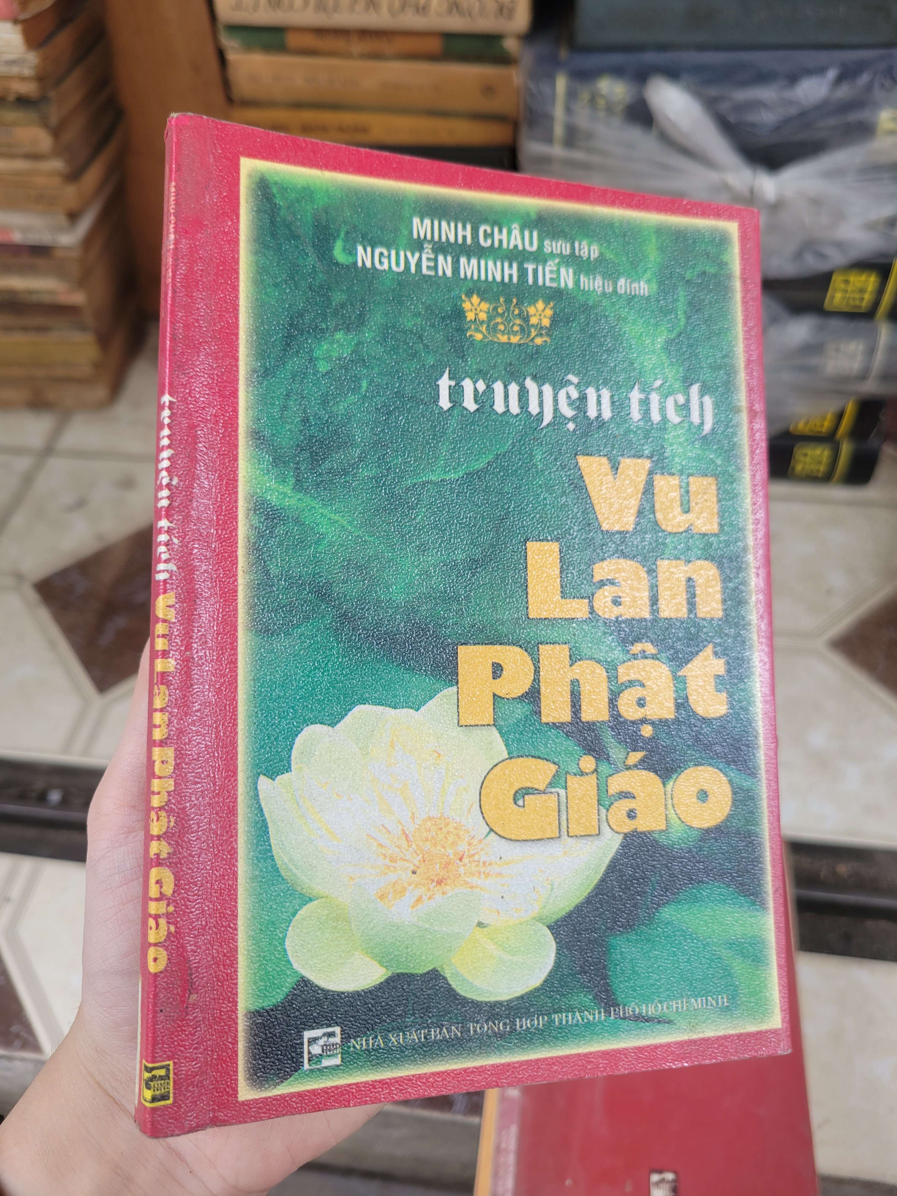 Truyện tích vu lan Phật Giáo - Minh Châu, Nguyễn Minh Tiến 2004 mới 70% bẩn bìa, ố, có chữ viết (Sách tôn giáo - tâm linh) BGB