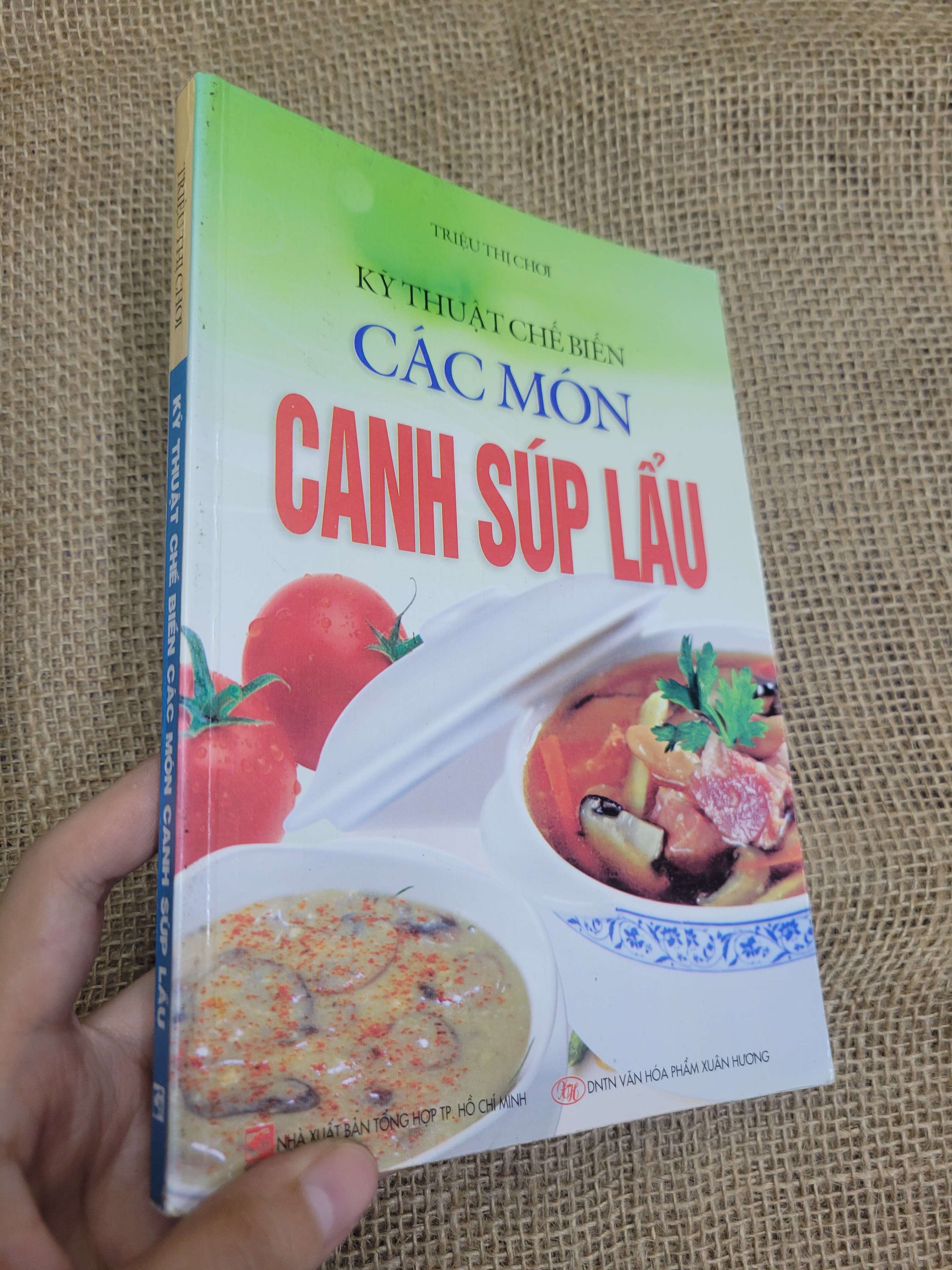 Kỹ thuật chế biến các món canh súp lẩu - Triệu Thị Chơi 2012 mới 80% bẩn bìa, ố (Sách kiến thức tổng hợp) HLSC