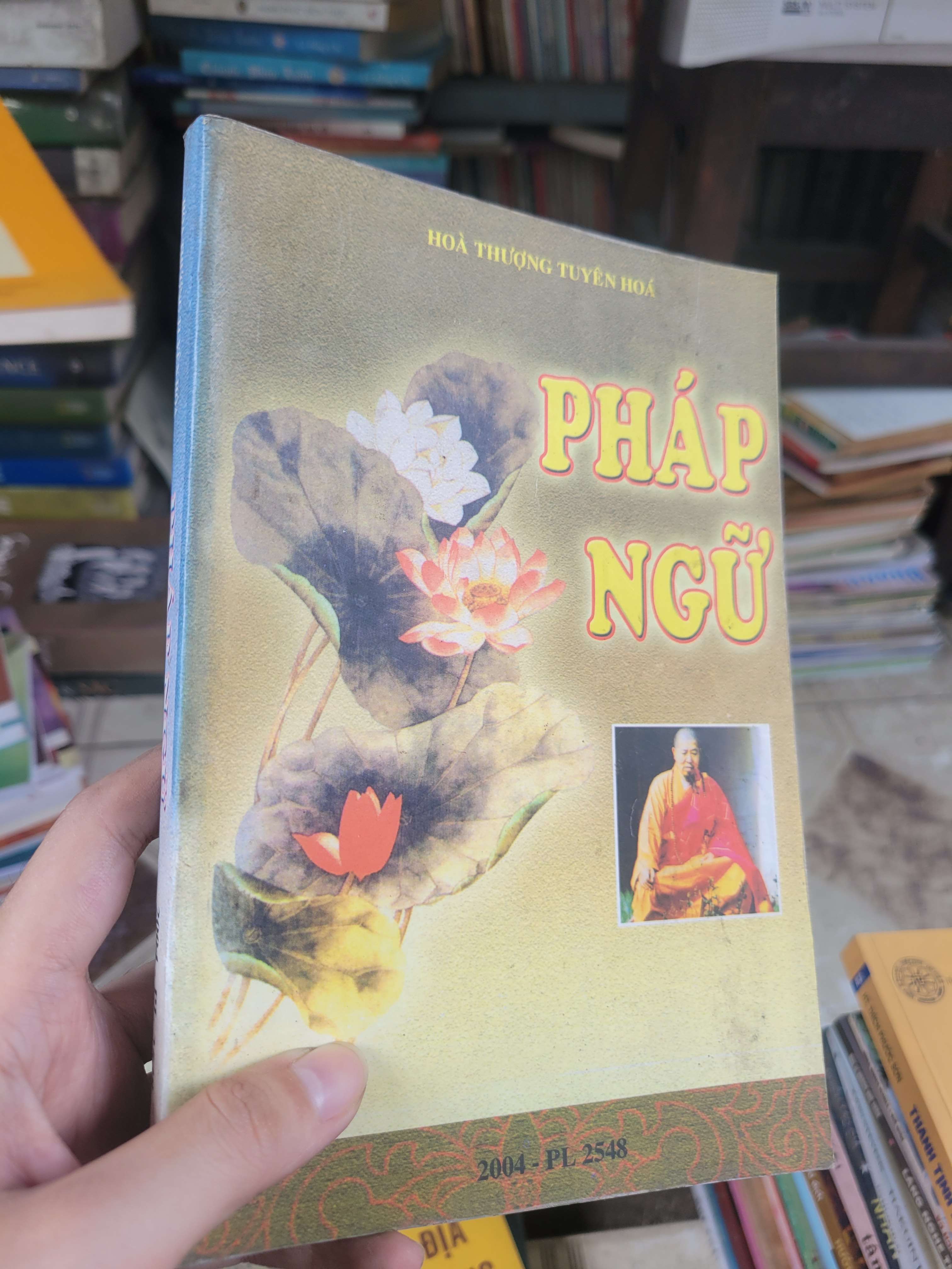 Pháp ngữ - Hòa Thượng Tuyên Hóa 2004 mới 80% bẩn bìa, ố (Sách tôn giáo - tâm linh) BGB