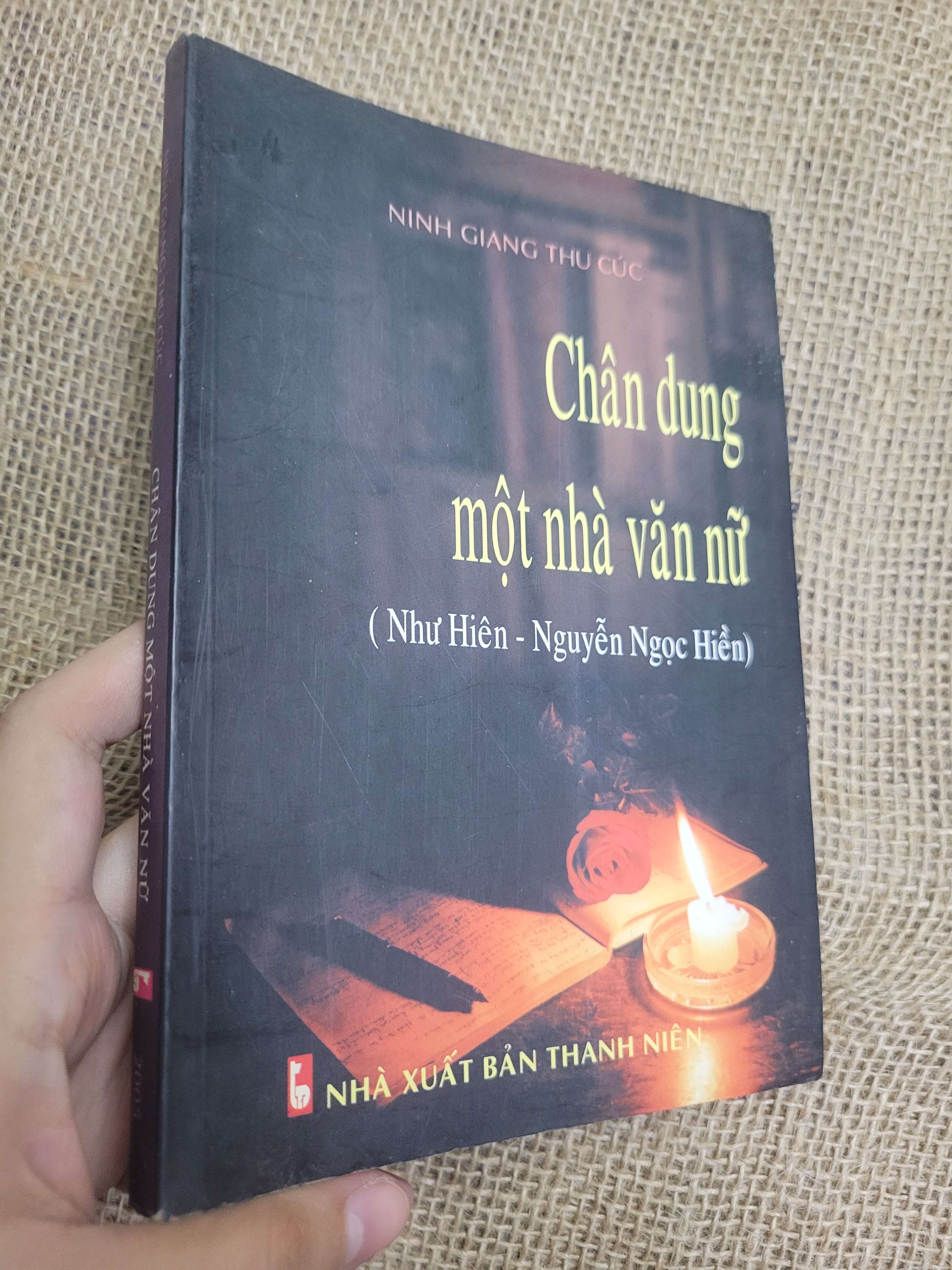 Chân dung một nhà văn nữ (Như Hiên - Nguyễn Ngọc Hiền) - Ninh Giang Thu Cúc 2005 mới 80% bẩn bìa, ố, có chữ viết (Sách văn học) HLSC