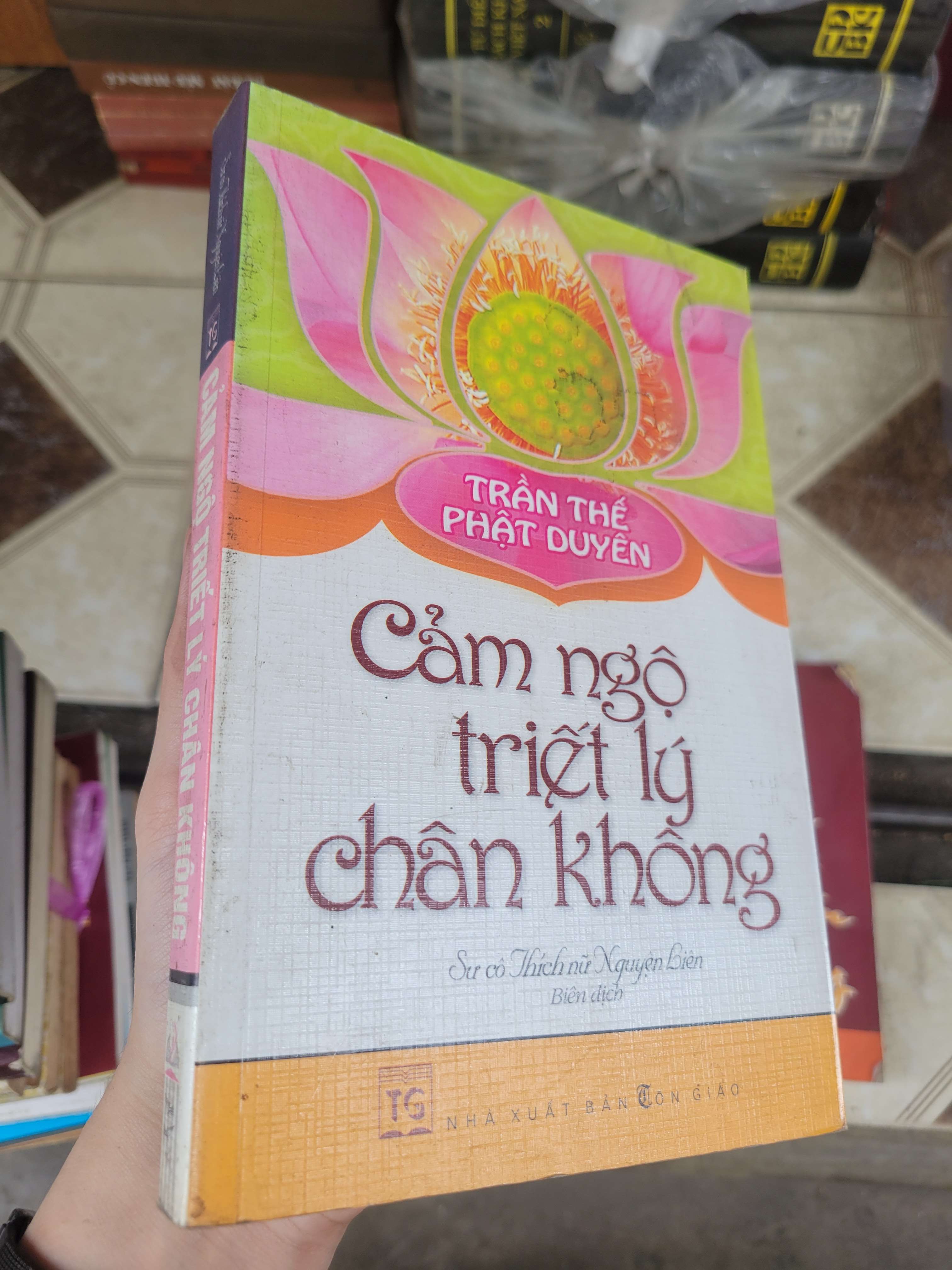 Cảm ngộ triết lý chân không - Sư cô Thích nữ Nguyện Liên 2010 mới 80% ố, bẩn bìa (Sách tôn giáo - tâm linh) BGB