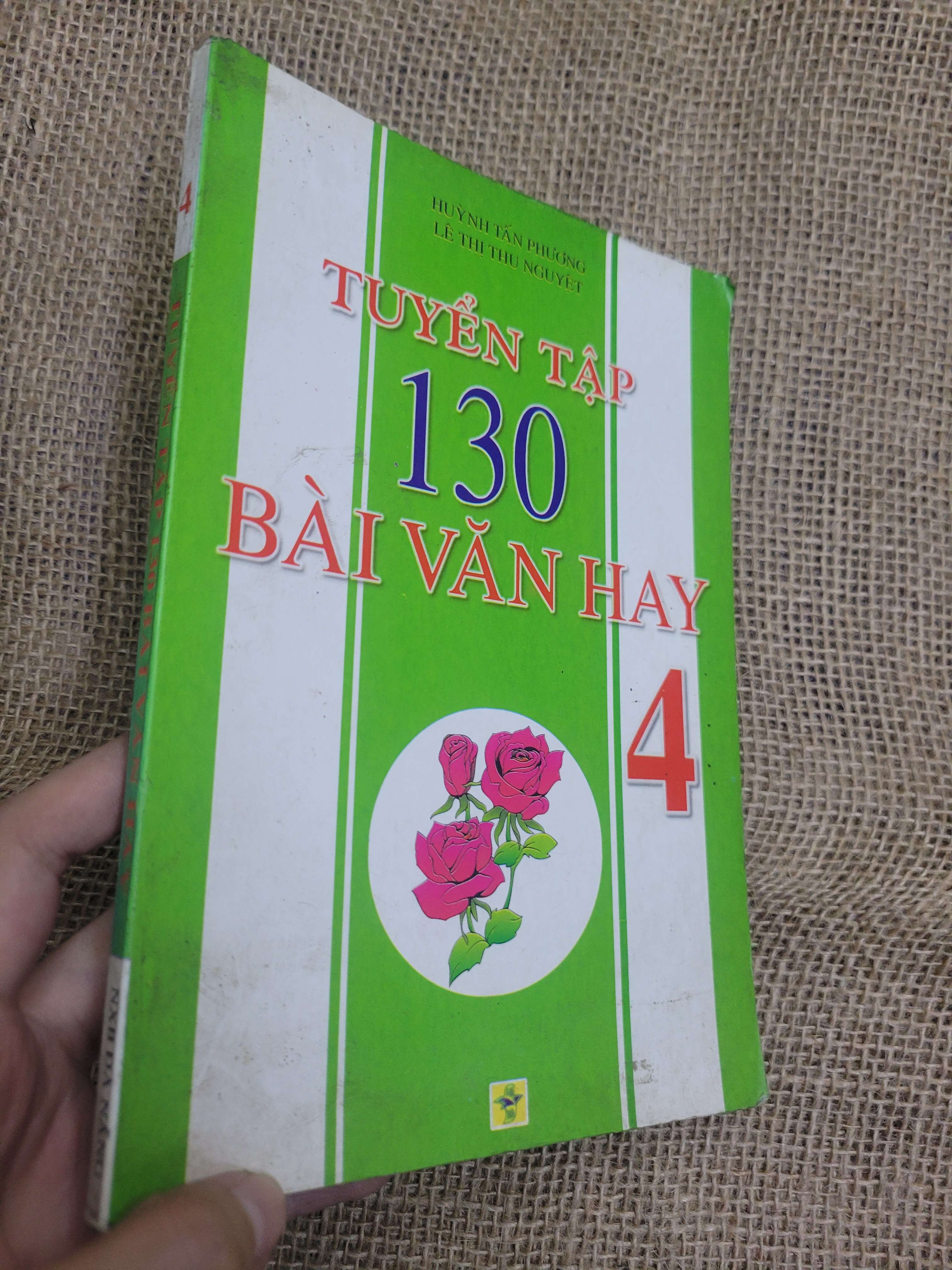 Tuyển tập 130 bài văn hay 4 - Huỳnh Tấn Phương, Lê Thị Thu Nguyệt 2002 mới 80% bẩn bìa, ố, có chữ viết (Tham khảo - luyện thi) HLSC