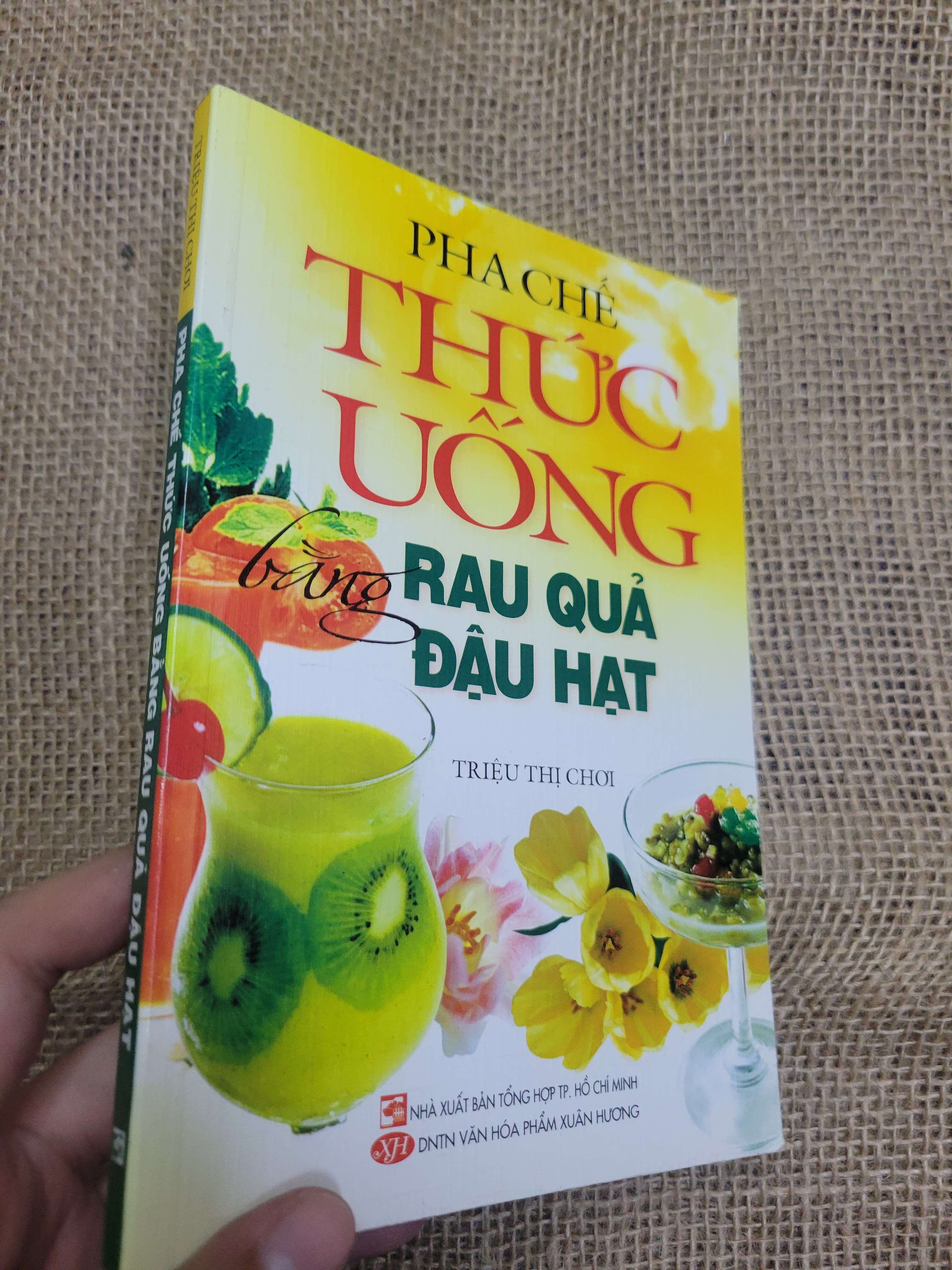Pha chế thức uống bằng rau quả đậu hạt - Triệu Thị Chơi 2012 mới 80% bẩn bìa, ố (Sách kiến thức tổng hợp) HLSC