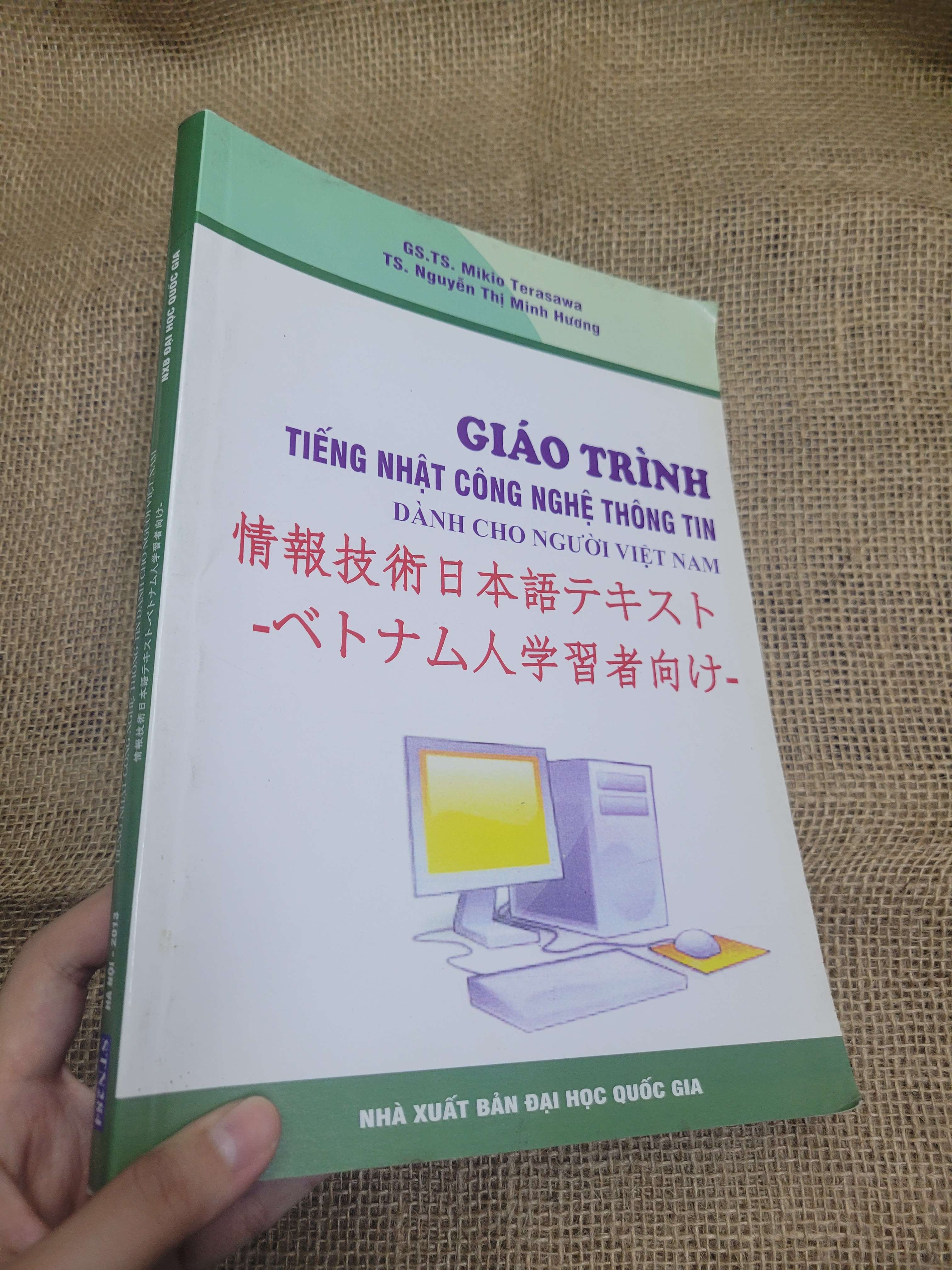 Giáo trình tiếng Nhật công nghệ thông tin - Gs. Ts. Mikio Terasawa, Ts. Nguyễn Thị Minh Hương 2013 mới 80% bẩn bìa, ố, tróc bìa (Sách học tiếng Nhật) HLSC
