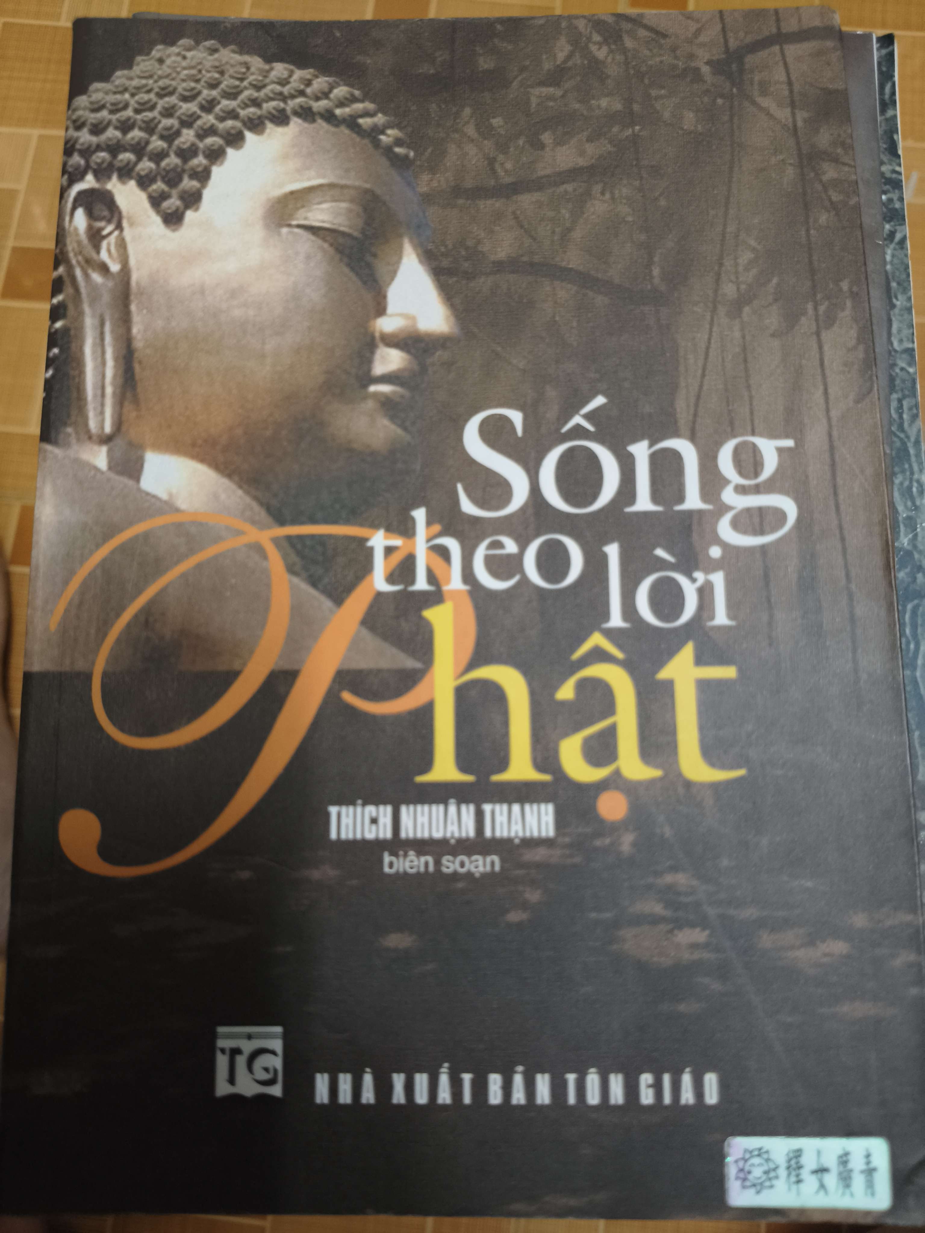Sống theo lời Phật - Xb 2006 - 176 trang (Phật giáo) ANTQ