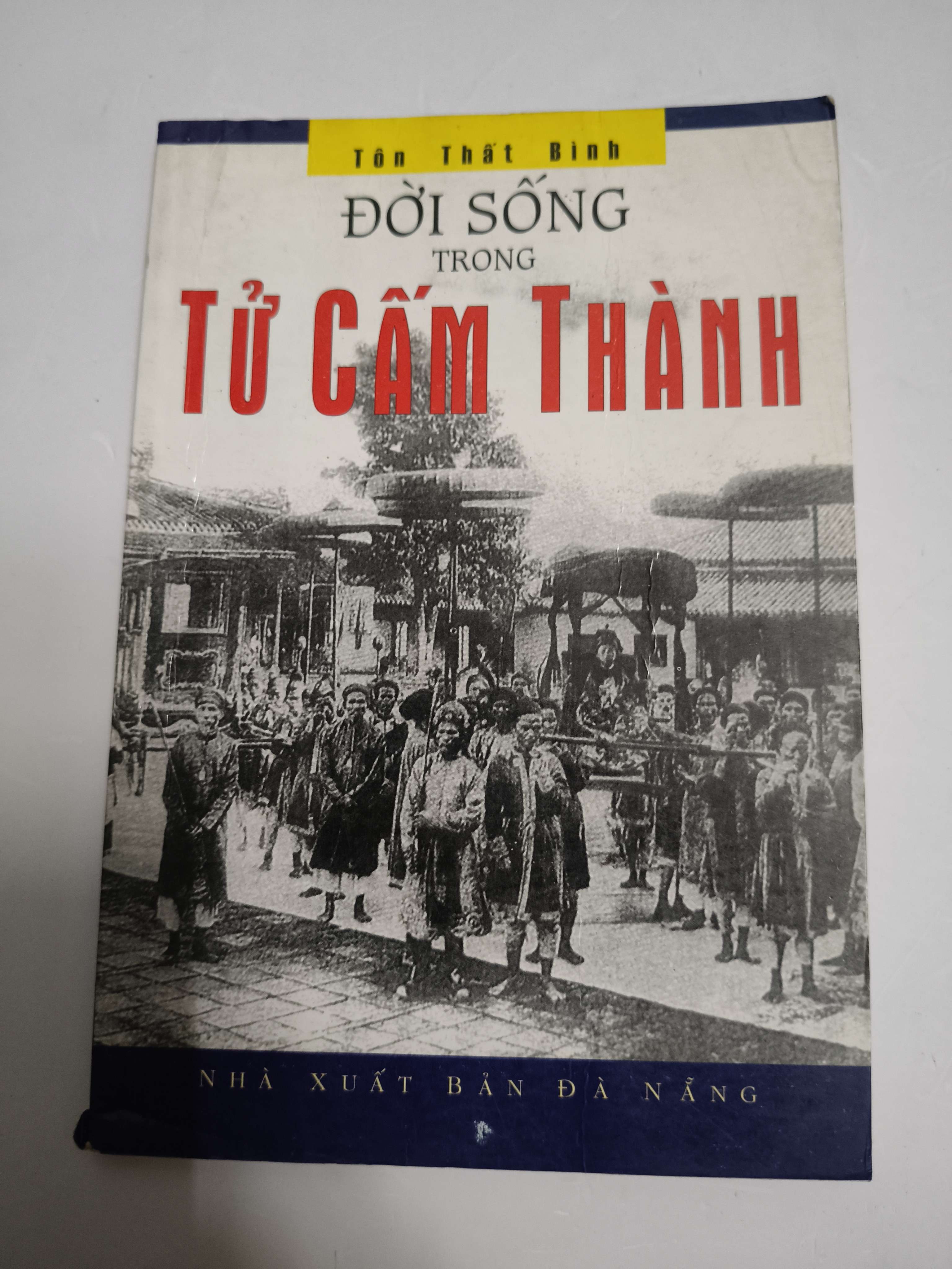 Đời sống trong Tử Cấm Thành - Xb 2001 - 142 trang (Lịch sử Việt Nam) ANTQ