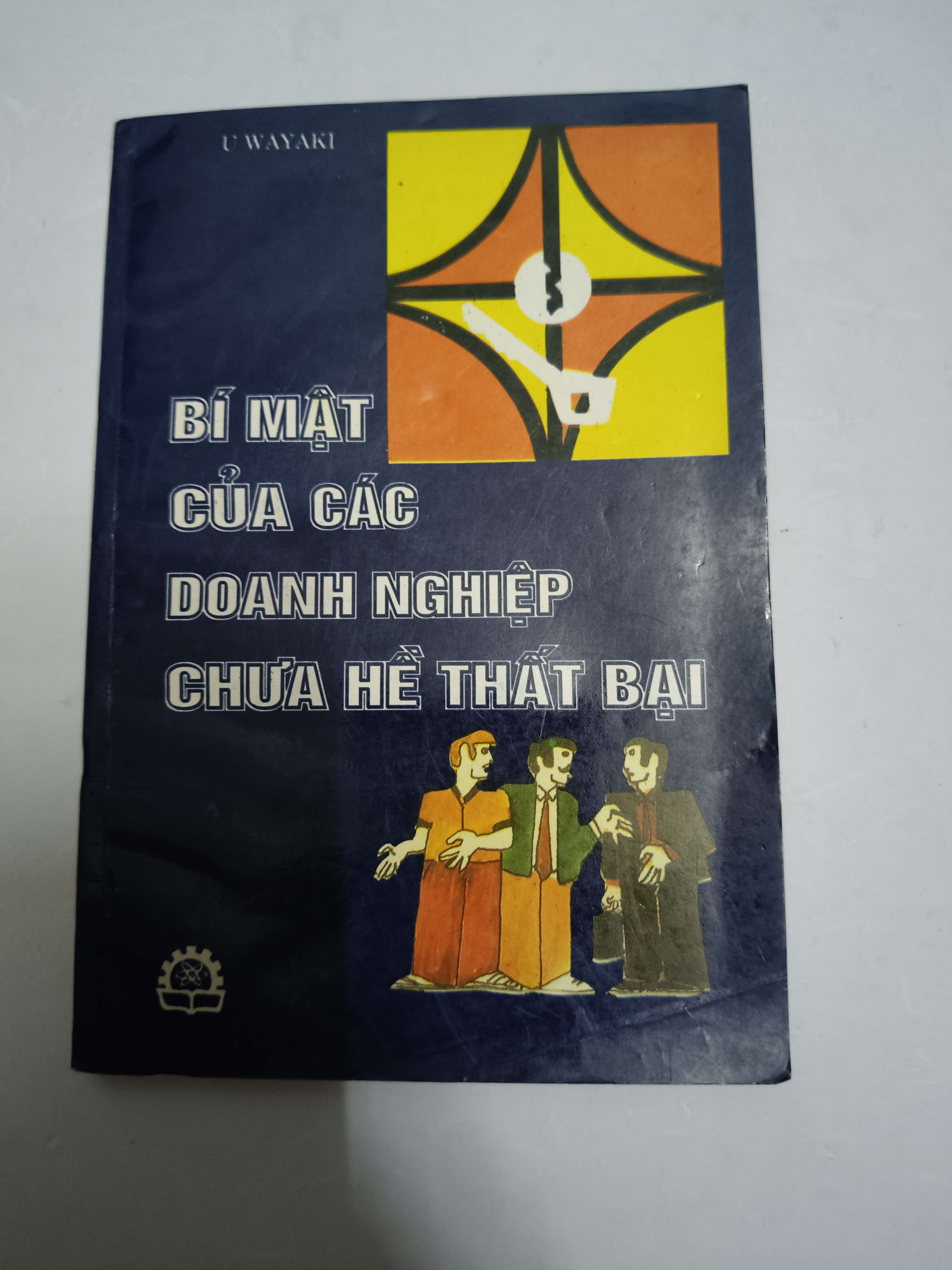 Bí mật của các doanh nghiệp chưa hề thất bại - Xb 1995 - 167 trang (Sách kỹ năng) ANTQ
