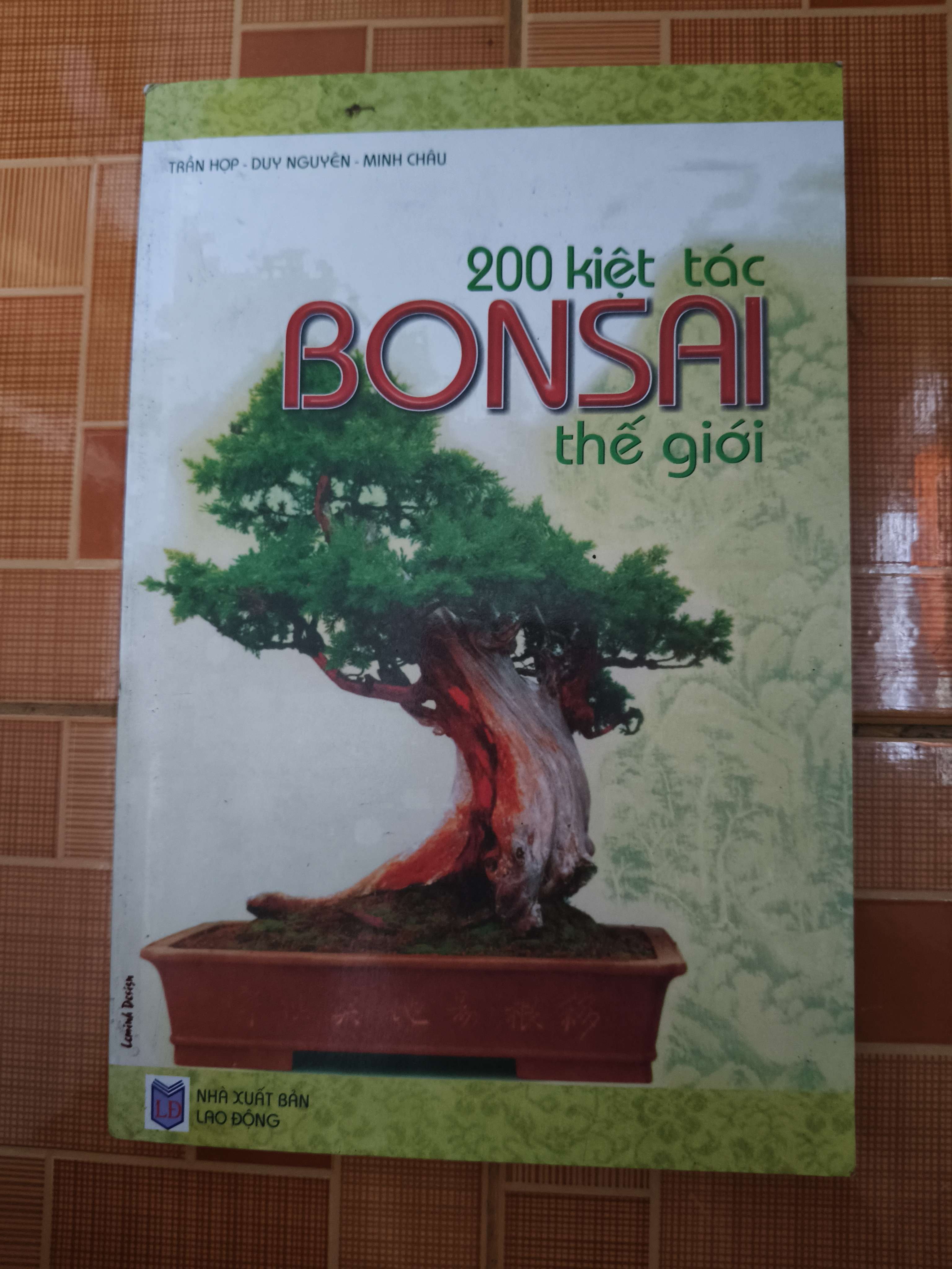200 kiệt tác bonsai thế giới - Xb 2010 - 184 trang (Sách kiến thức tổng hợp) ANTQ