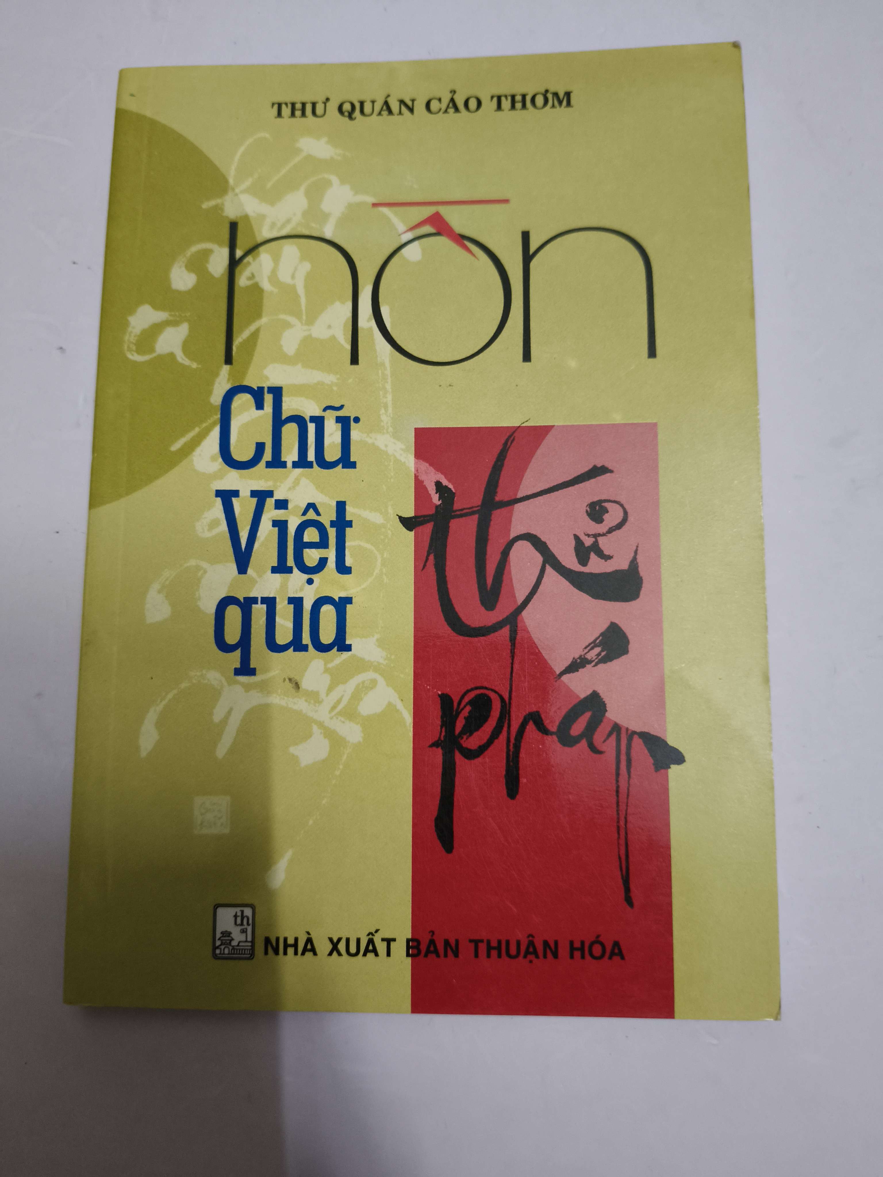 Hồn chữ Việt qua thư pháp - Xb 2003 - 123 trang (Sách kiến thức tổng hợp) ANTQ