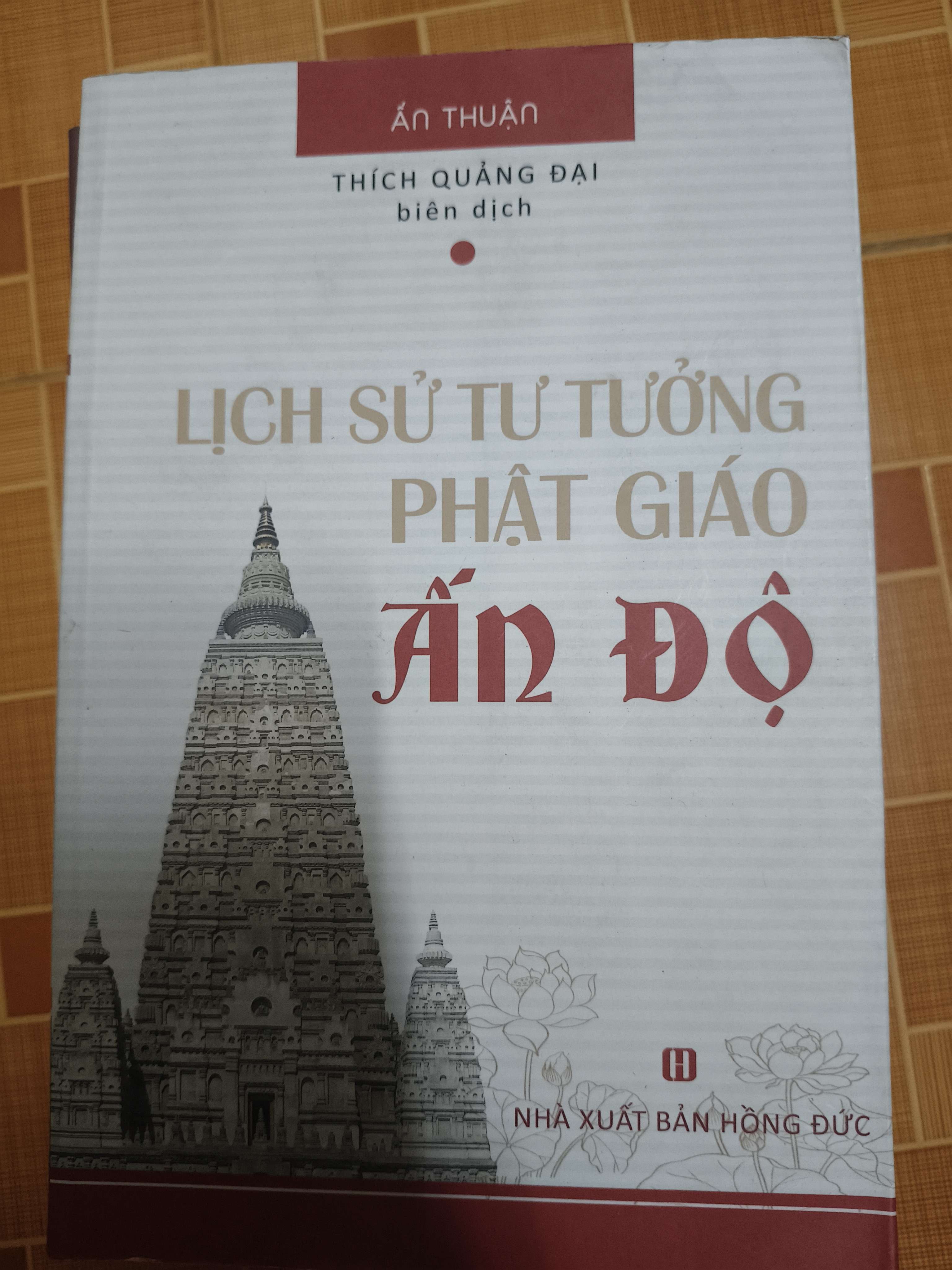 Lịch sử tư tưởng Phật giáo Ấn Độ - Xb 2018 - 580 trang (Sách lịch sử - triết học) ANTQ